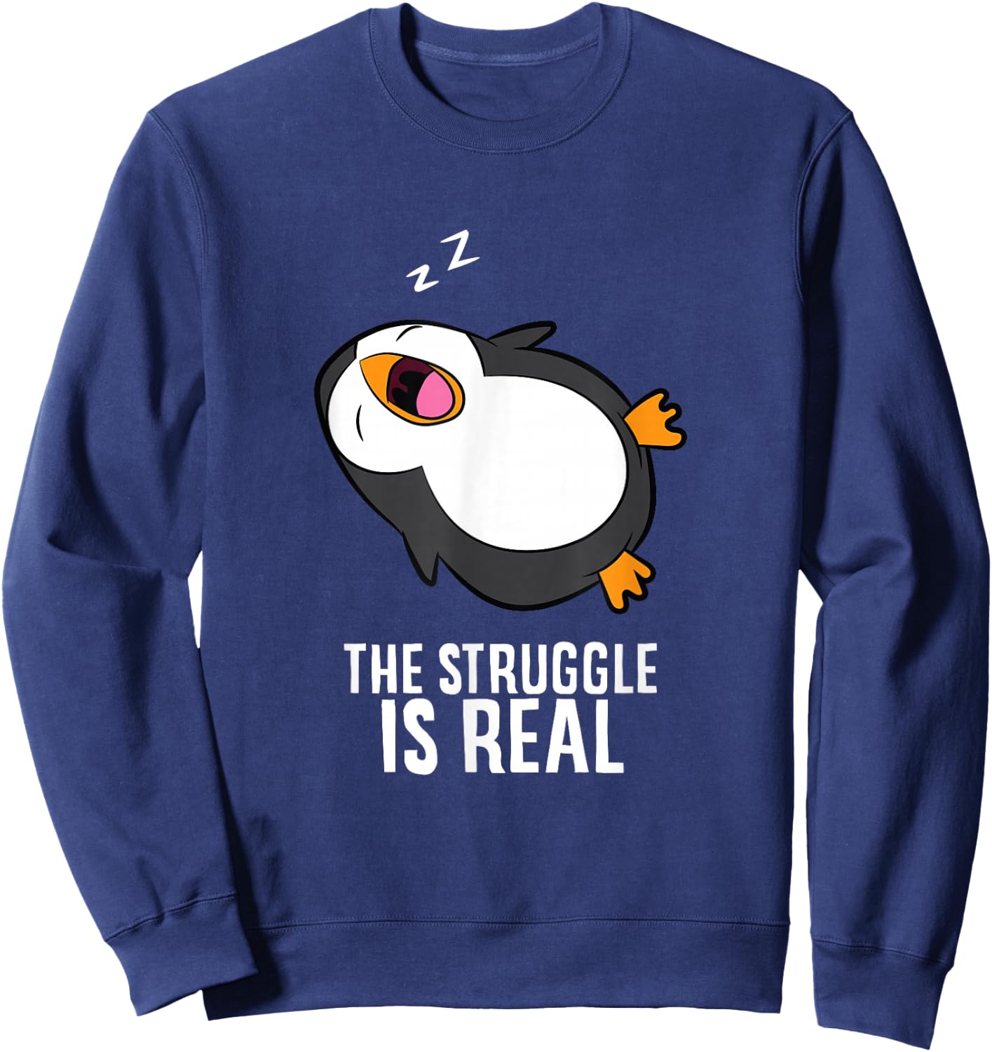 Tired Penguin Pyjama Lazy Penguin The Struggle Is Real Sweatshirt - Sweatshirt | Navy