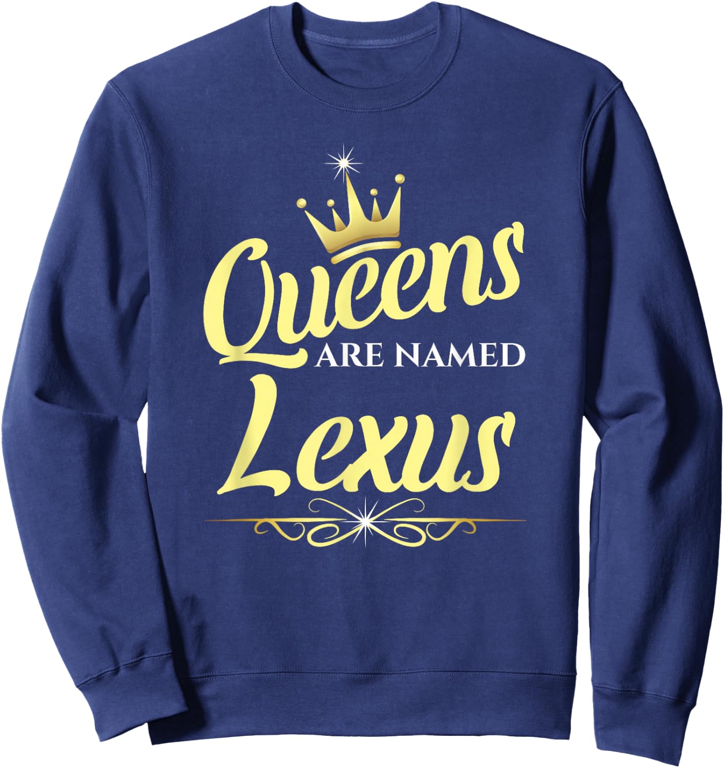 Queens Are Named Lexus Sweatshirt - Sweatshirt | Navy