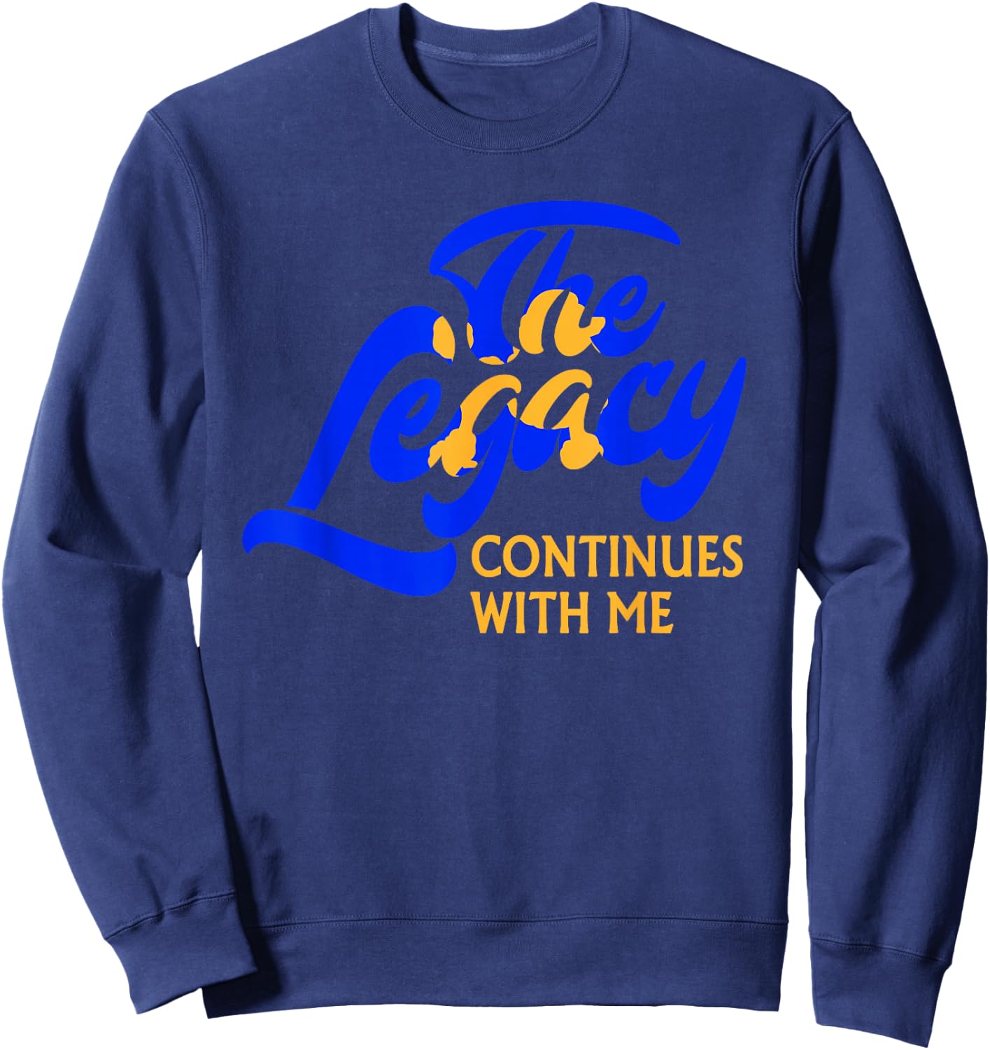 Sigma Gamma Rho Sorority, The Legancy Continues with Me Sweatshirt - Sweatshirt | Navy