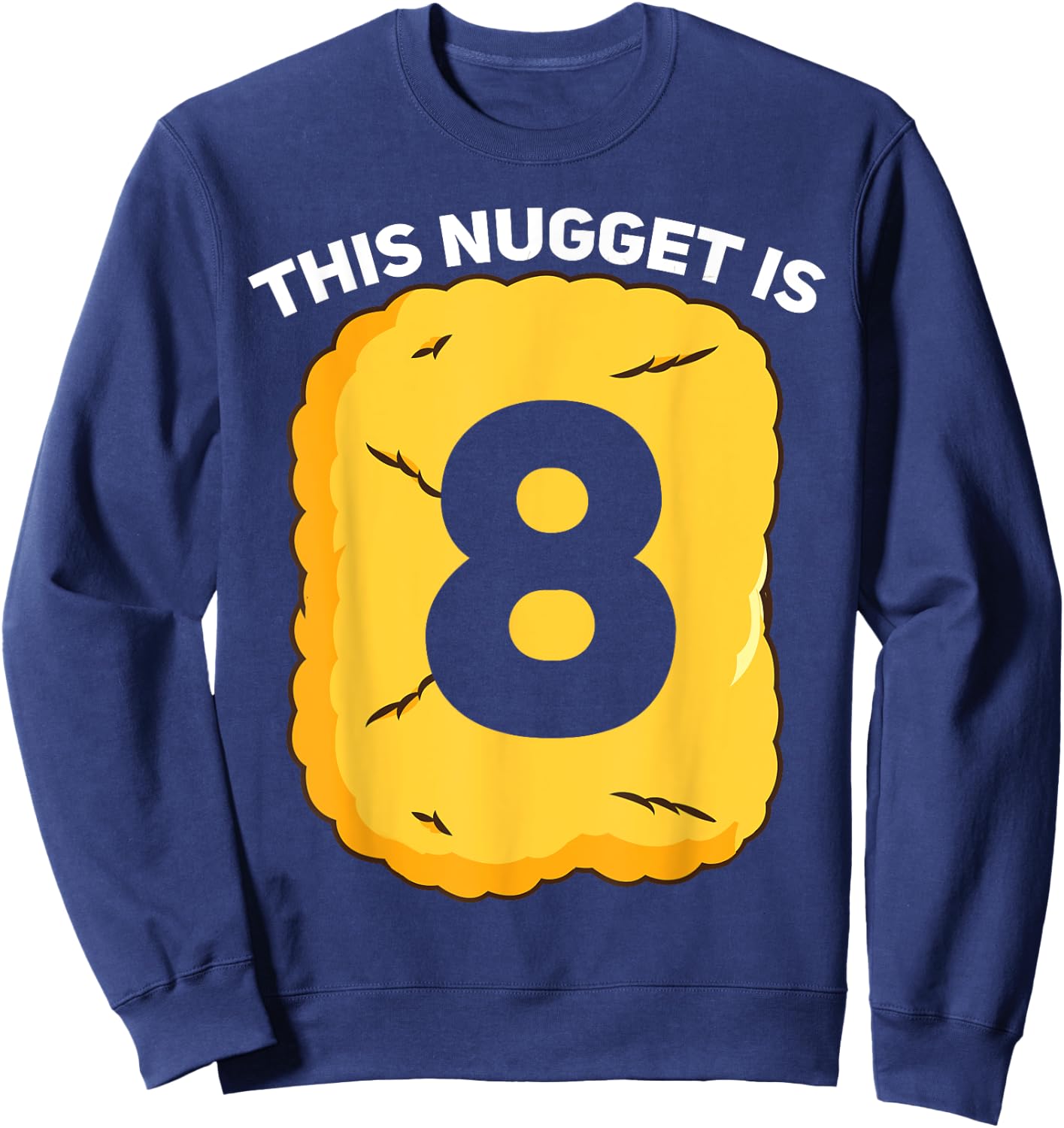 8 Year Old Chicken Nugget Birthday Party Sweatshirt - Sweatshirt | Navy