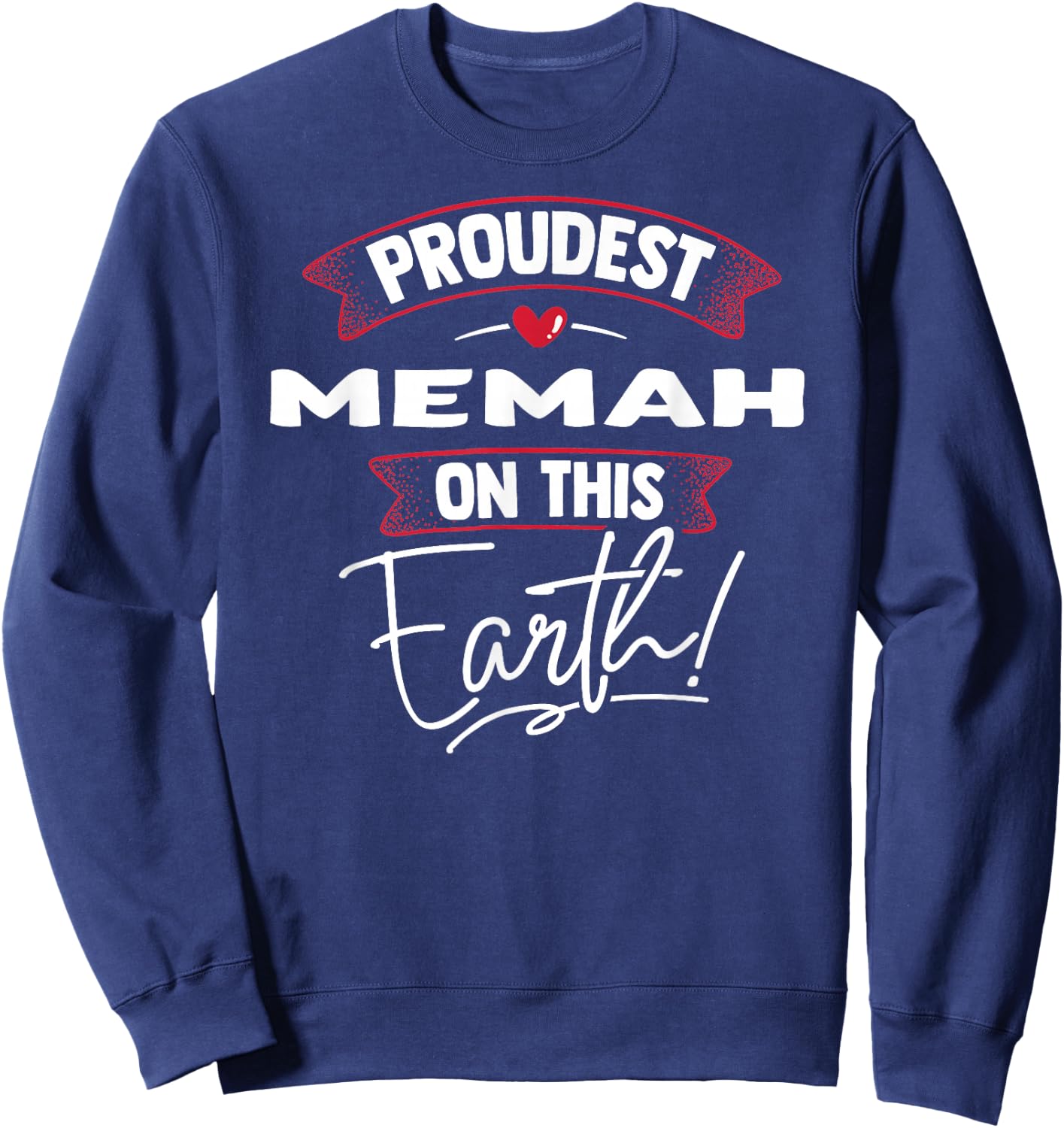 Proudest Memah On This Earth Mothers Day Gift Sweatshirt - Sweatshirt | Navy