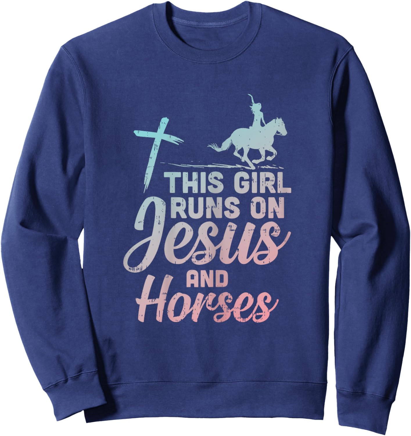 Girl Runs Jesus Horses Christian Horseback Equestrian Gift Sweatshirt - Sweatshirt | Navy