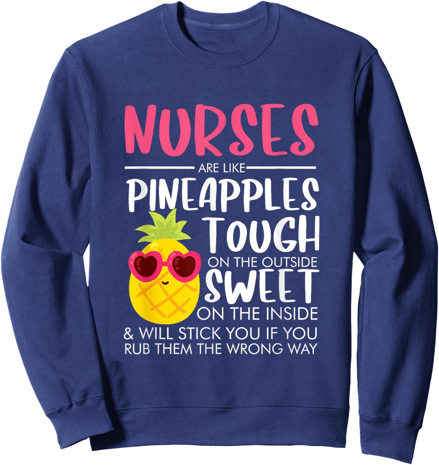 Nurses Like Pineapples Funny Nurse Gifts Sweatshirt - Sweatshirt | Navy