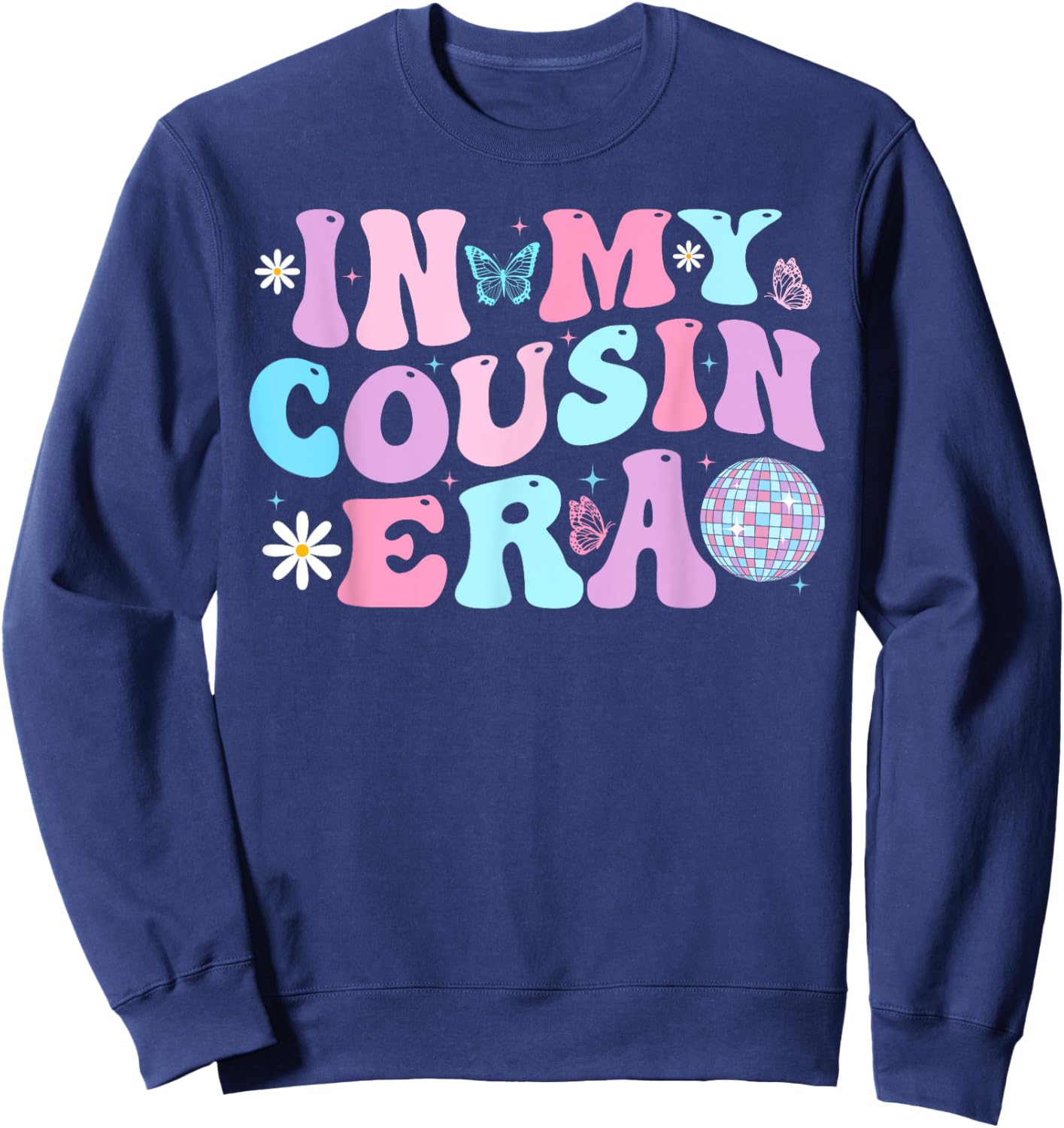 Retro In My Cousin Era Funny Cousins Toddlers Kids Sweatshirt - Sweatshirt | Navy