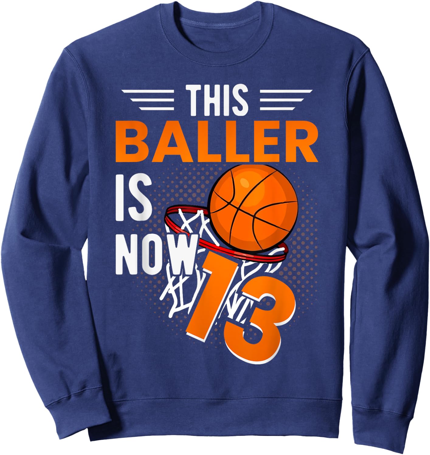 13th Birthday Basketball Player Official 13 Teenager Sweatshirt - Sweatshirt | Navy