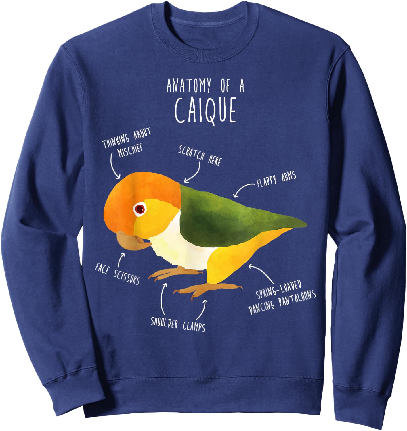 Cool Bird Gifts Anatomy of a White-Bellied Caique, Cute Funny Bird Parrot Sweatshirt - Sweatshirt | Navy