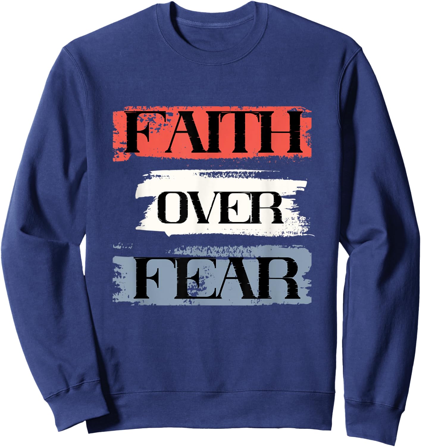 Faith Over Fear American Christian Patriot Faith July Fourth Sweatshirt - Sweatshirt | Navy