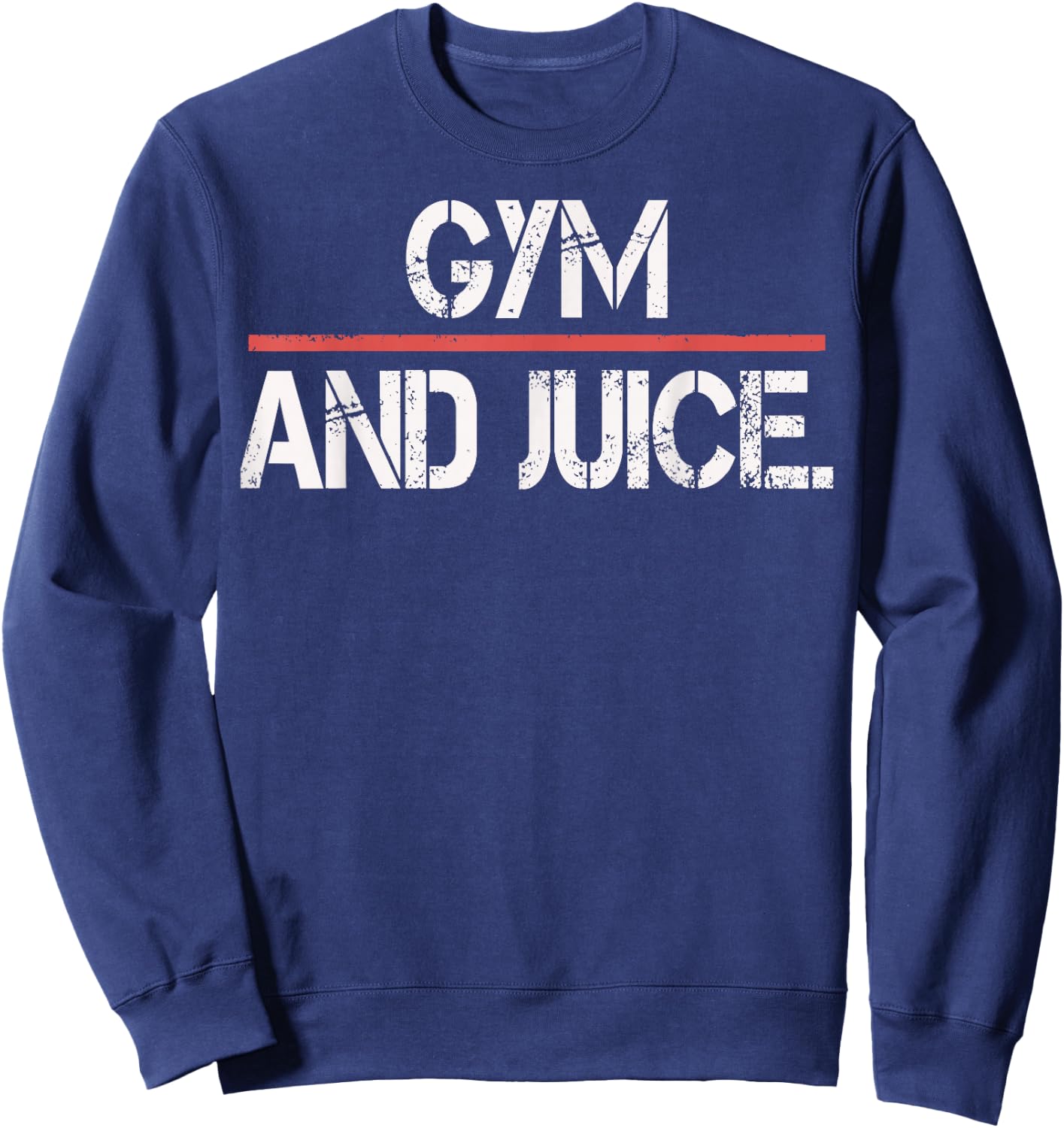 Gym Workout Shirt- Fitness Exercise Lover Gym And Juice Sweatshirt - Sweatshirt | Navy