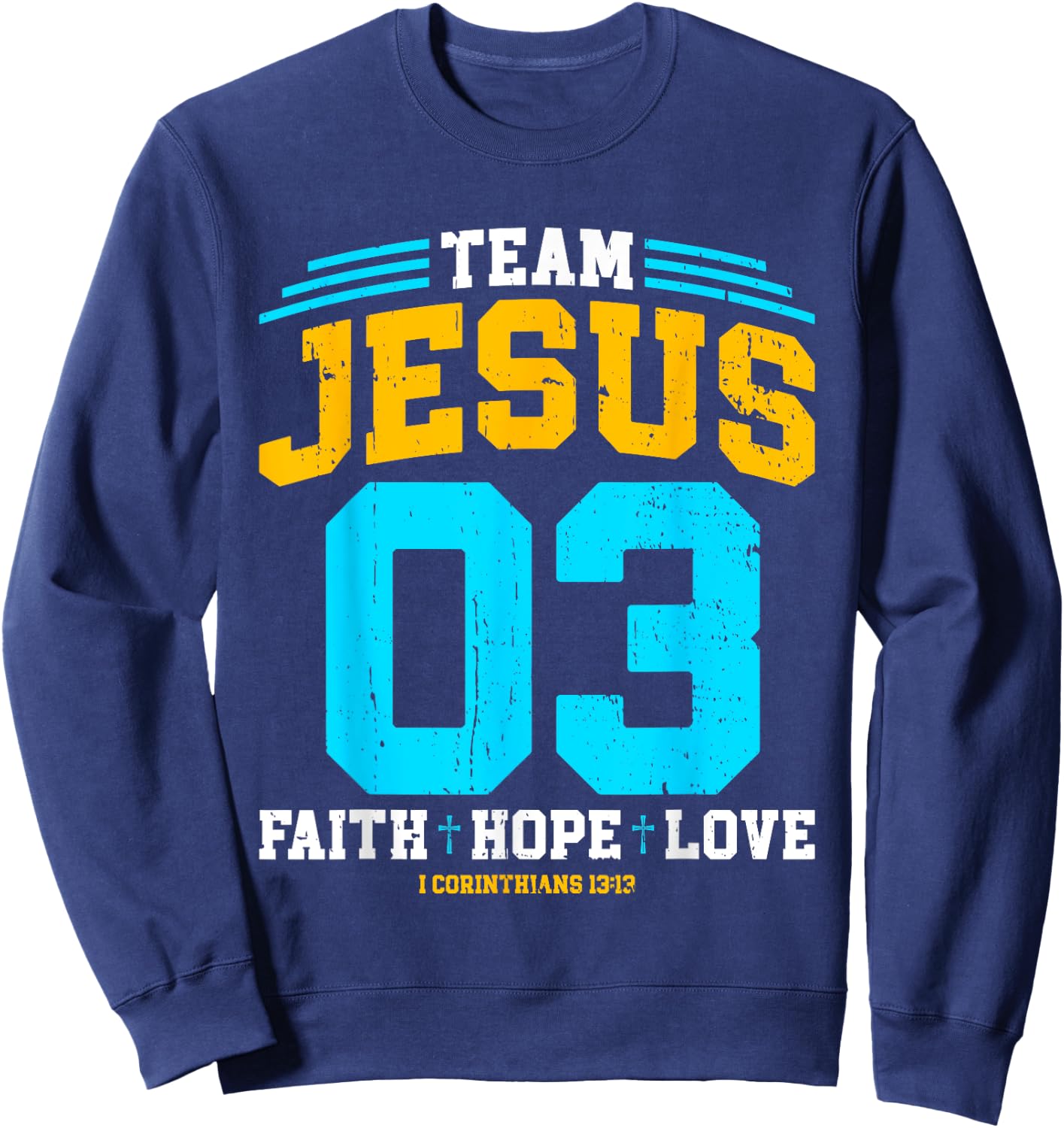 Christian - Team Jesus 03 Faith Hope Love Sweatshirt - Sweatshirt | Navy