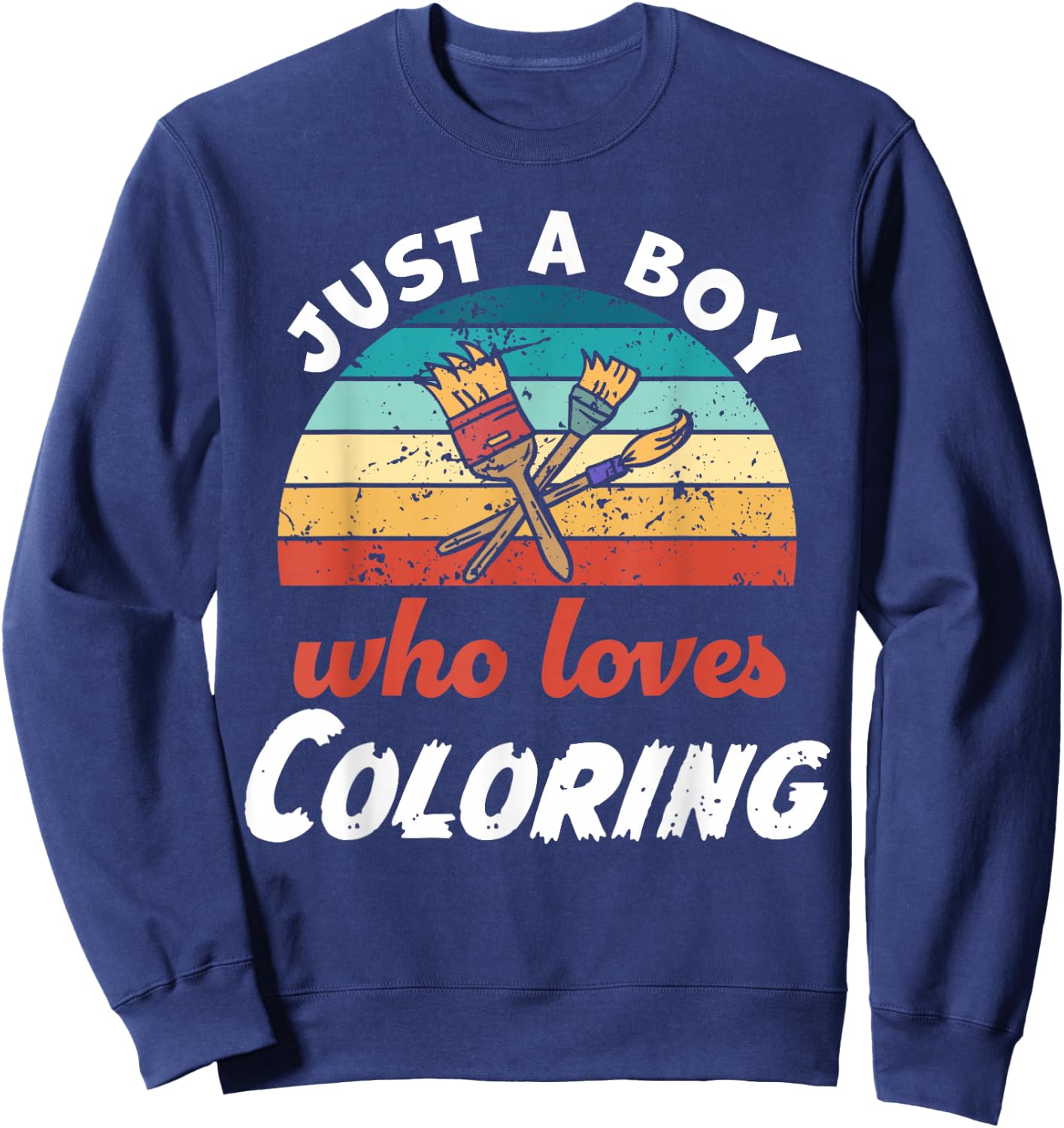Just A Boy Who Loves Coloring Kids Coloring Boys Sweatshirt - Sweatshirt | Navy