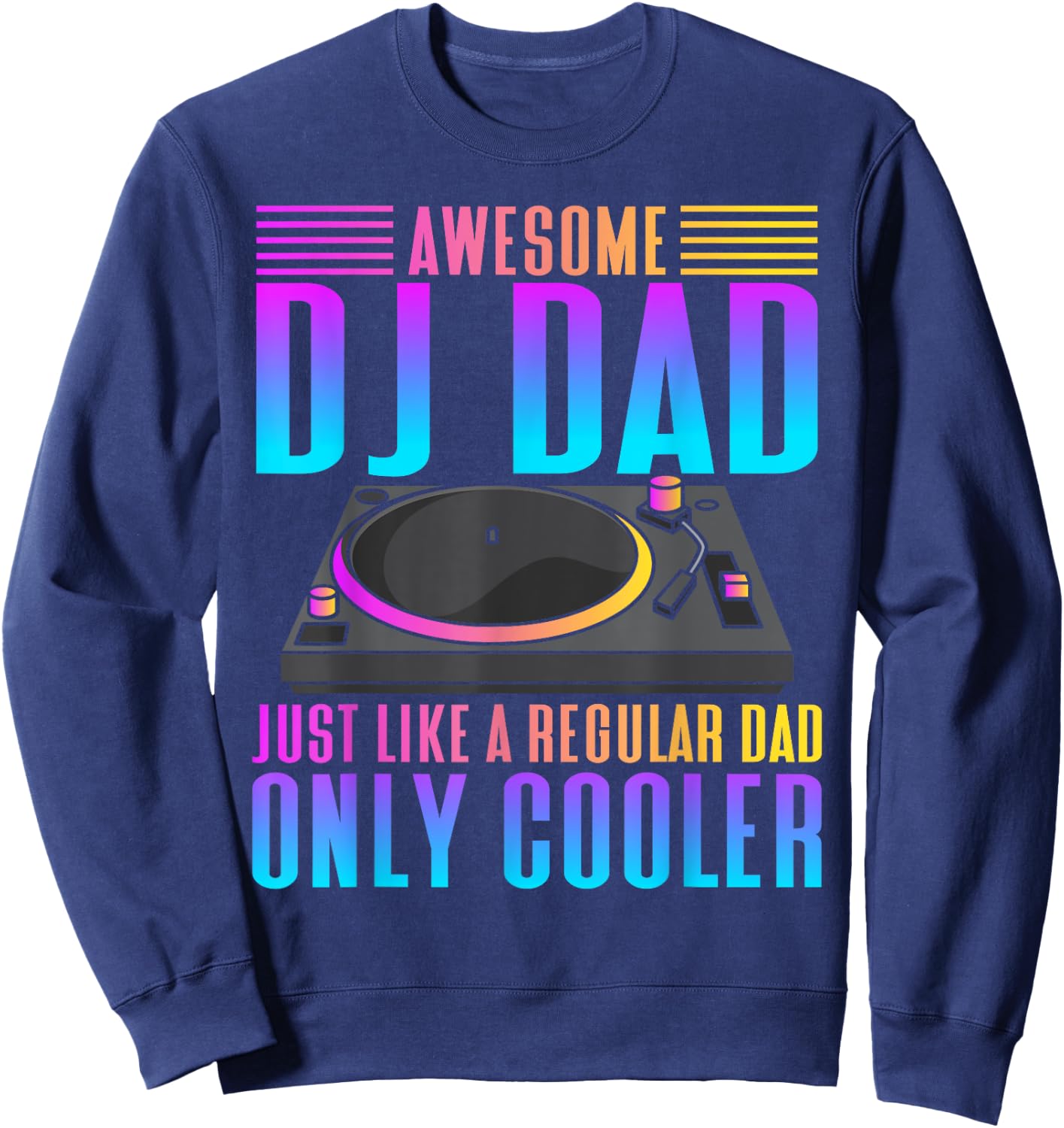 Awesome DJ Dad - Funny DJ Music Sweatshirt - Sweatshirt | Navy