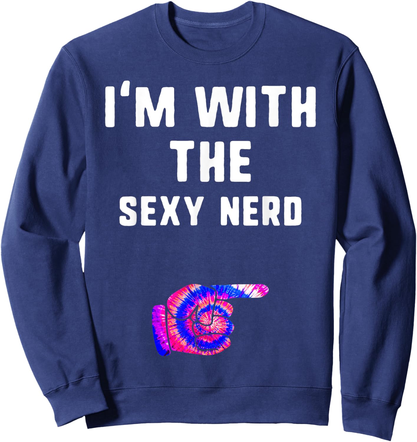 I'm With sexy nerd Tie Dye Halloween Matching Couple Costume Sweatshirt - Sweatshirt | Navy