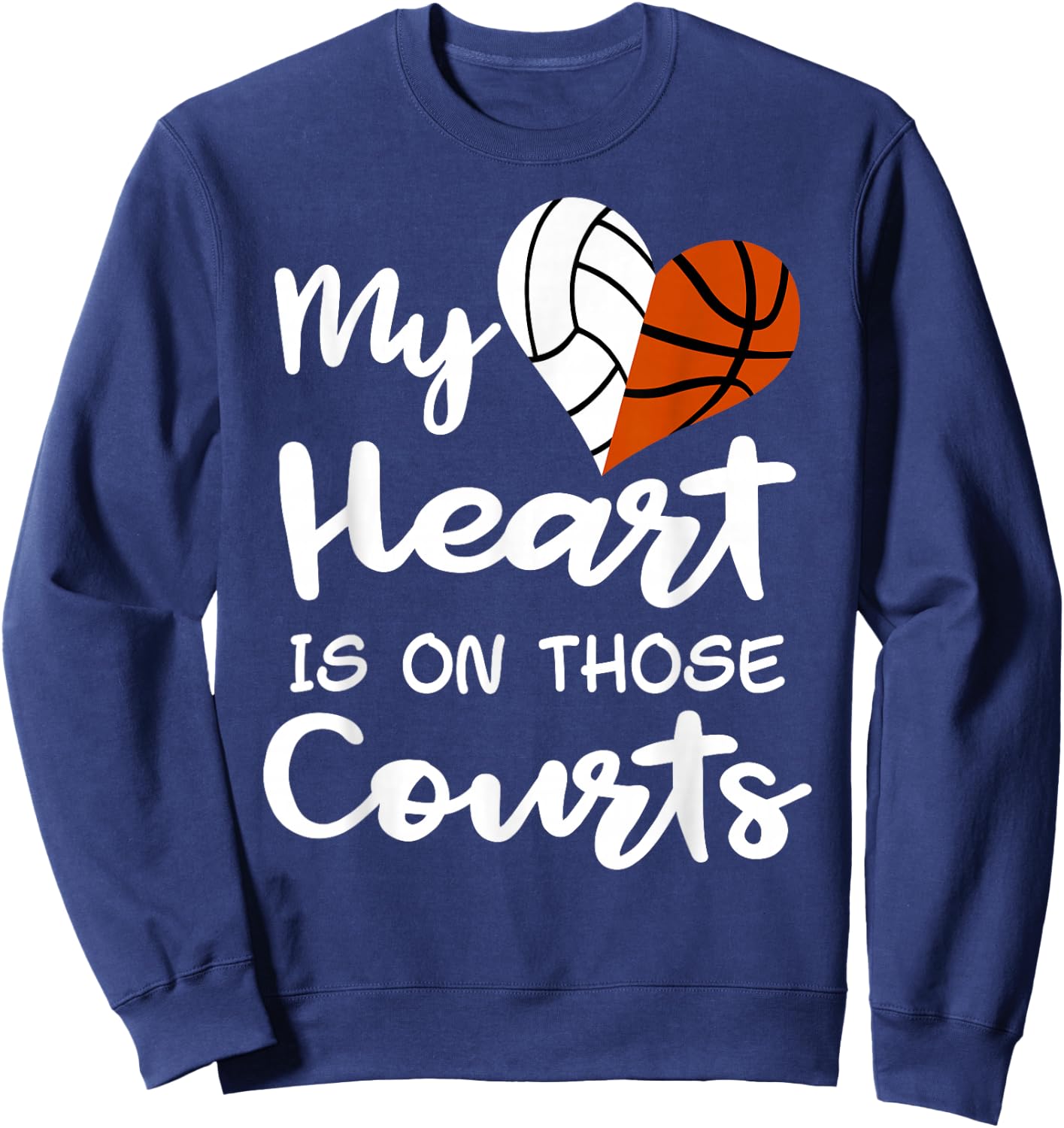 My Heart Is On Those Courts Volleyball Basketball Player Mom Sweatshirt - Sweatshirt | Navy