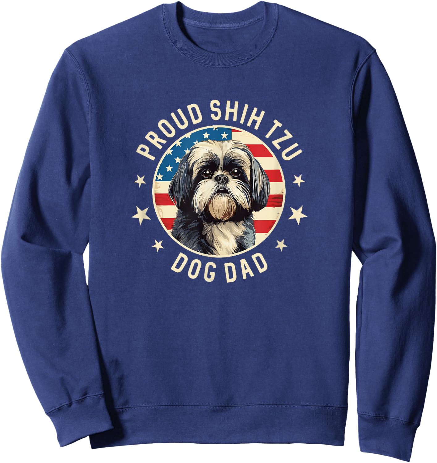 Shih Tzu Gifts , Proud Shitzu Dog Dad Sweatshirt - Sweatshirt | Navy