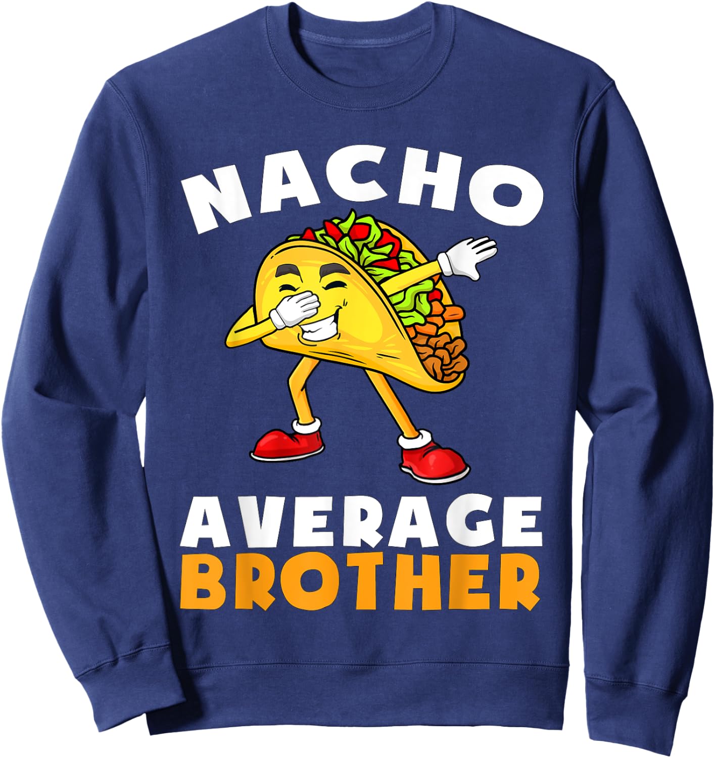 Funny Nacho Average Brother Cinco de Mayo Mexican Kids Sweatshirt - Sweatshirt | Navy
