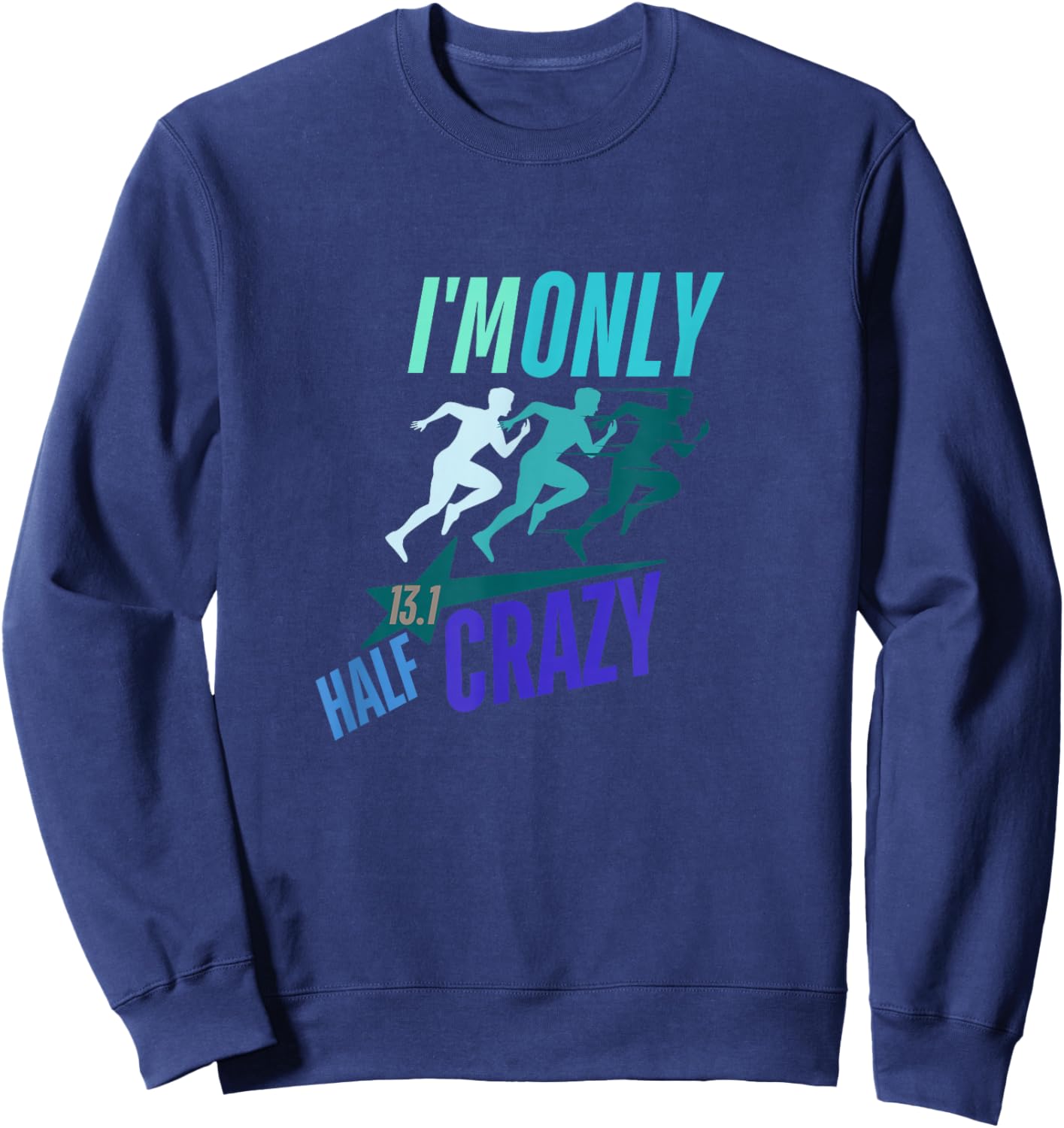 Half Marathon Quotes Motivation 13.1marathon Gifts Essential Sweatshirt - Sweatshirt | Navy