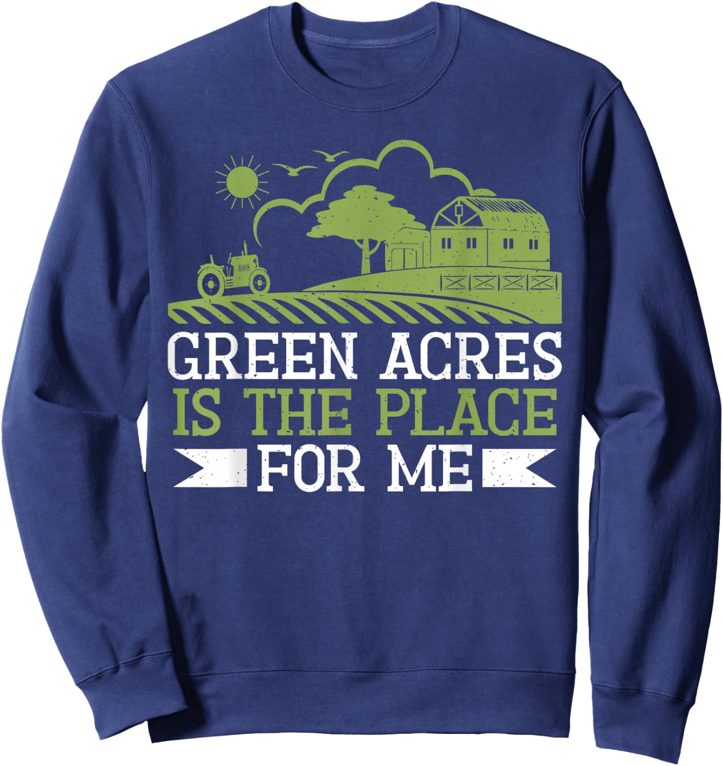 Green Acres is the Place for me Farm Sweatshirt - Sweatshirt | Navy