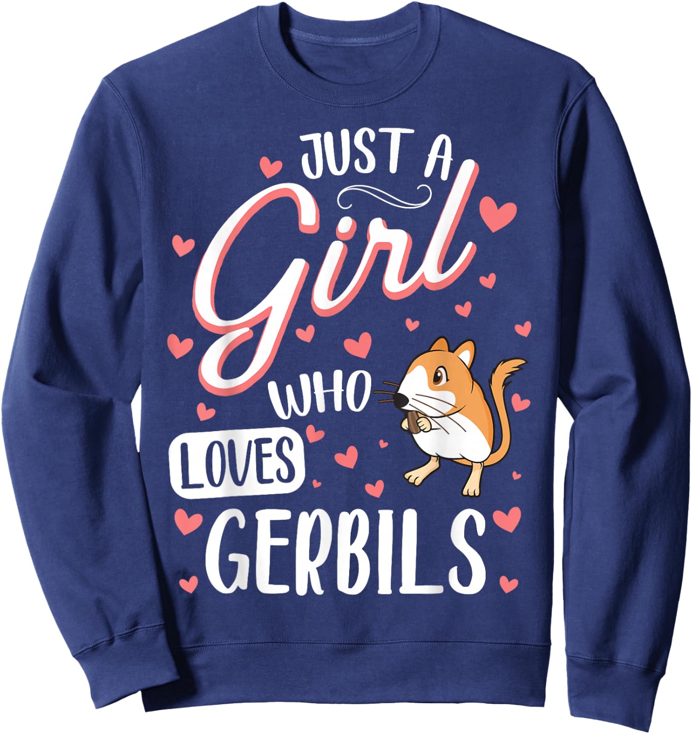 Just A Girl Who Loves Gerbils Funny Gerbil Lover Sweatshirt - Sweatshirt | Navy