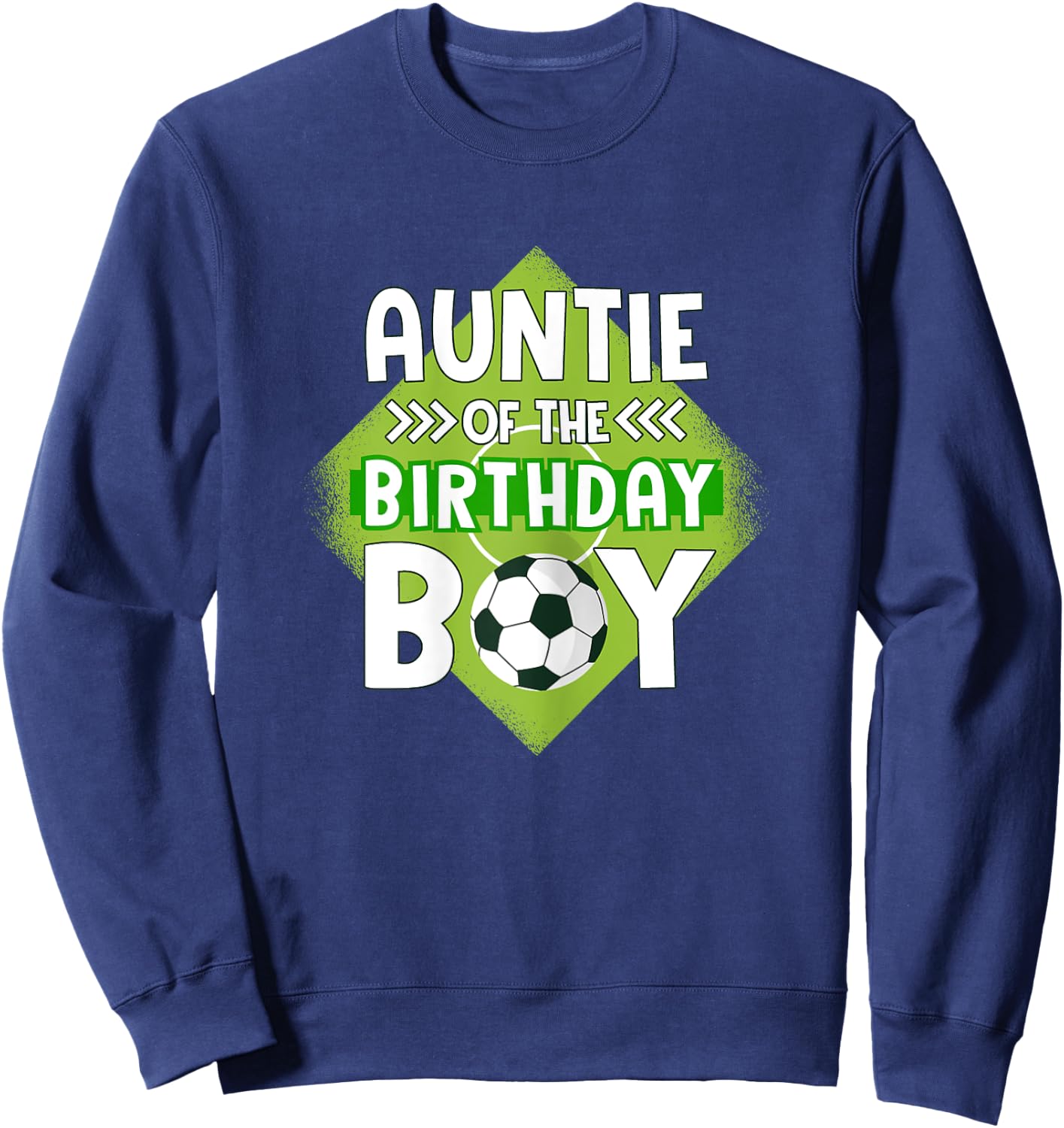 Auntie Of The Birthday Boy Soccer Aunt For Birthday Boy Sweatshirt - Sweatshirt | Navy