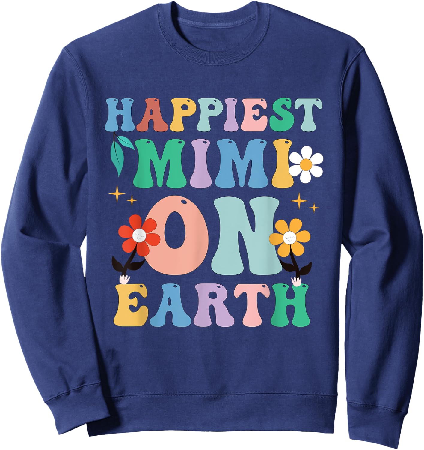 Groovy Funny Happiest Mimi On Earth Family Matching Sweatshirt - Sweatshirt | Navy