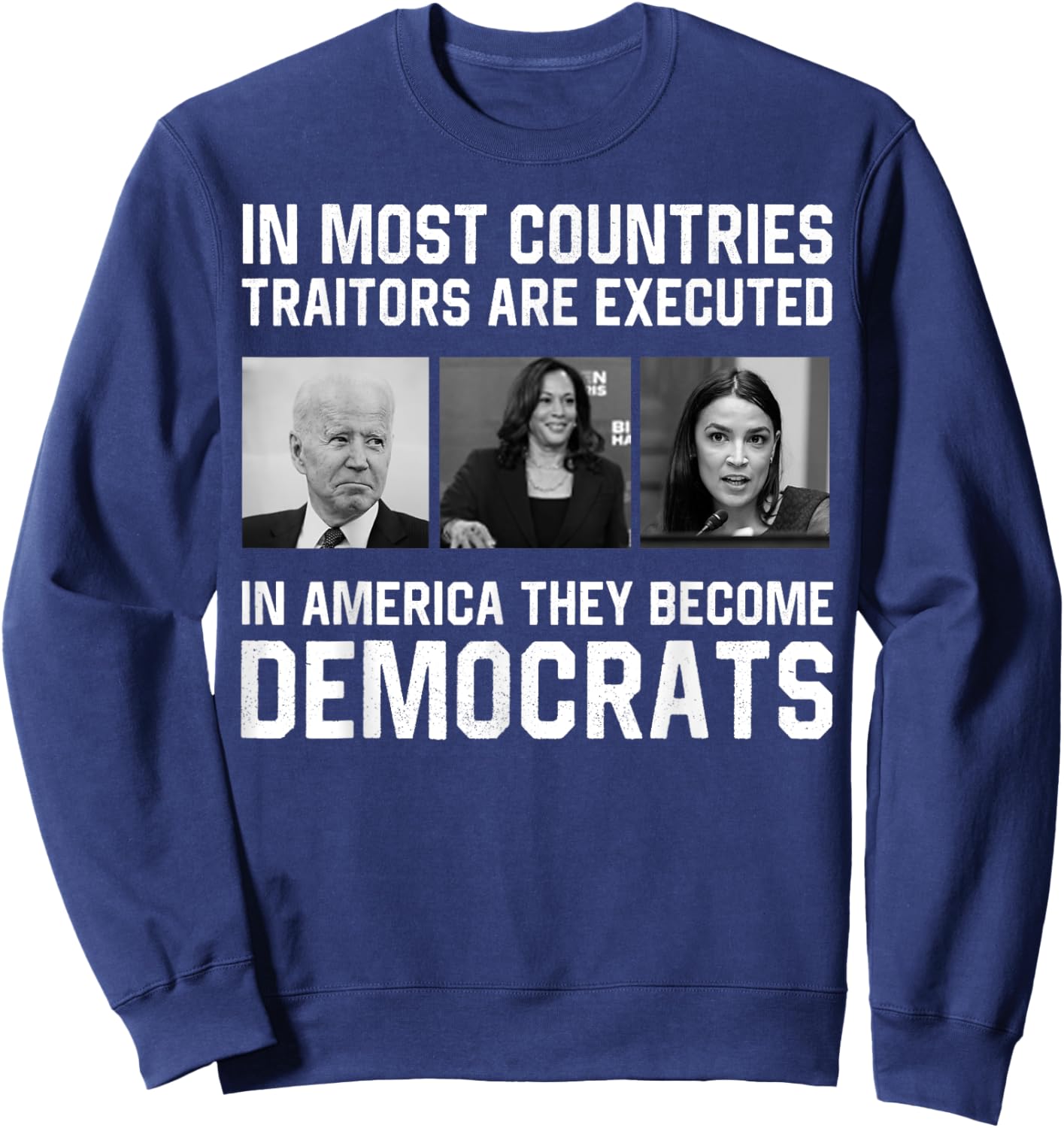 In Most Countries Traitors Are Executed In America Sweatshirt - Sweatshirt | Navy