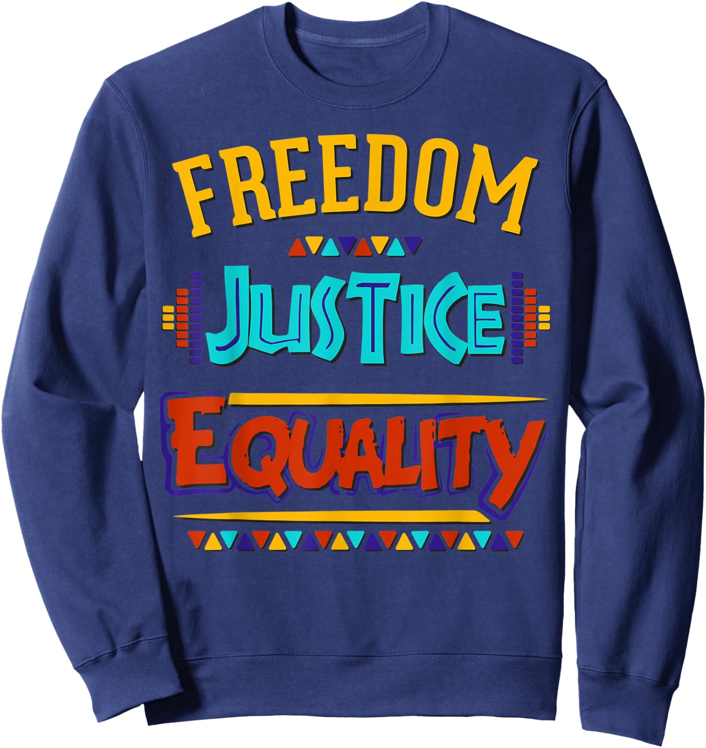 Freedom, Justice, Equality Sweatshirt - Sweatshirt | Navy