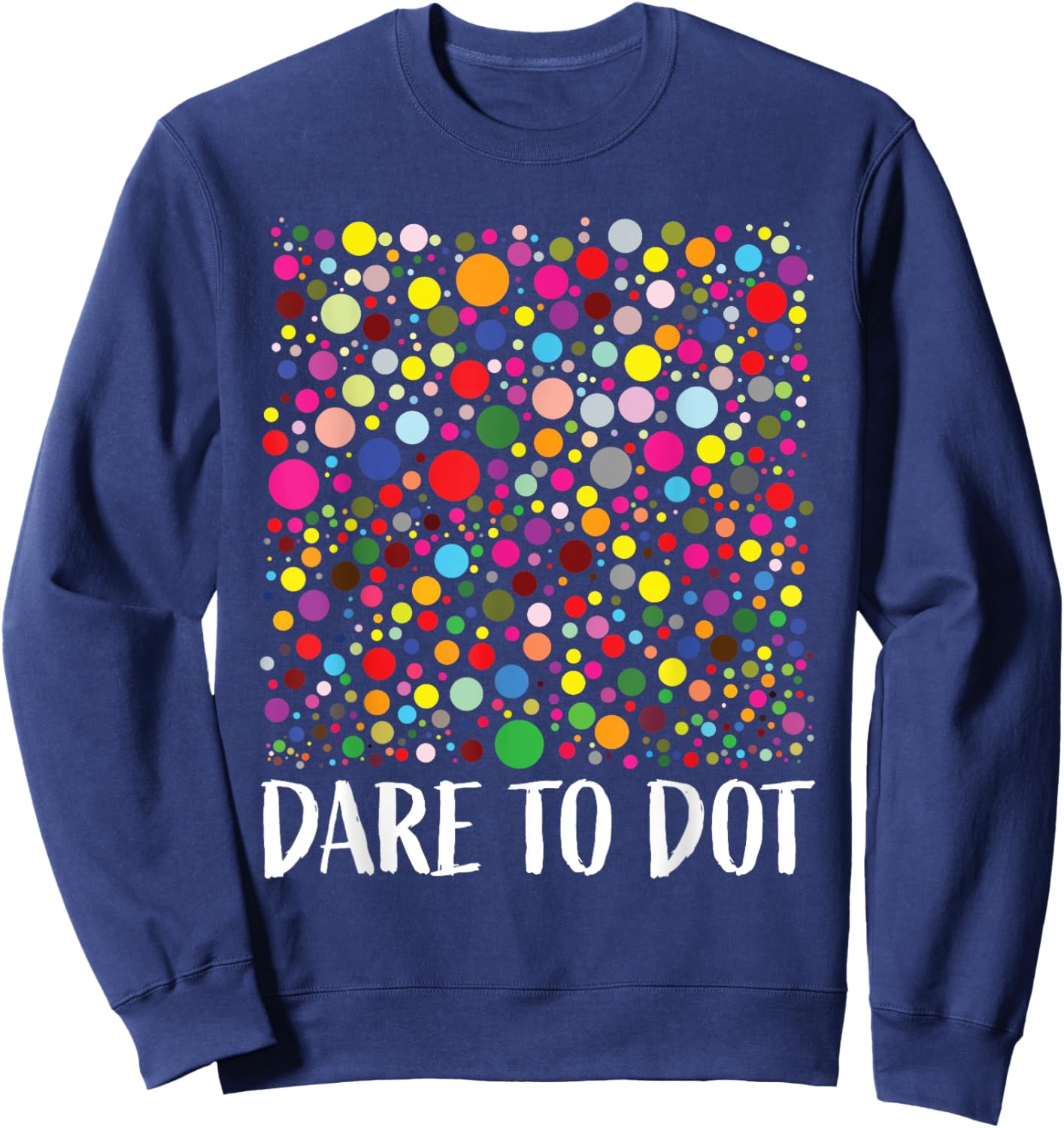 Dot Day Shirt Women Men Kids Girls Boys Teacher 2024 Dot Day Sweatshirt - Sweatshirt | Navy