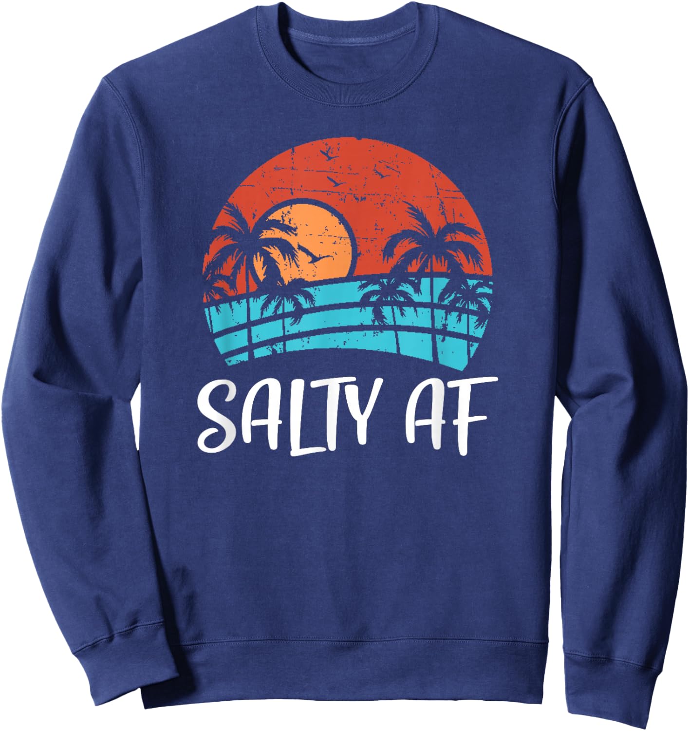 Salty AF Ocean Sunset - Tropical Vacation Saltwater Beach Men Women Sweatshirt - Sweatshirt | Navy
