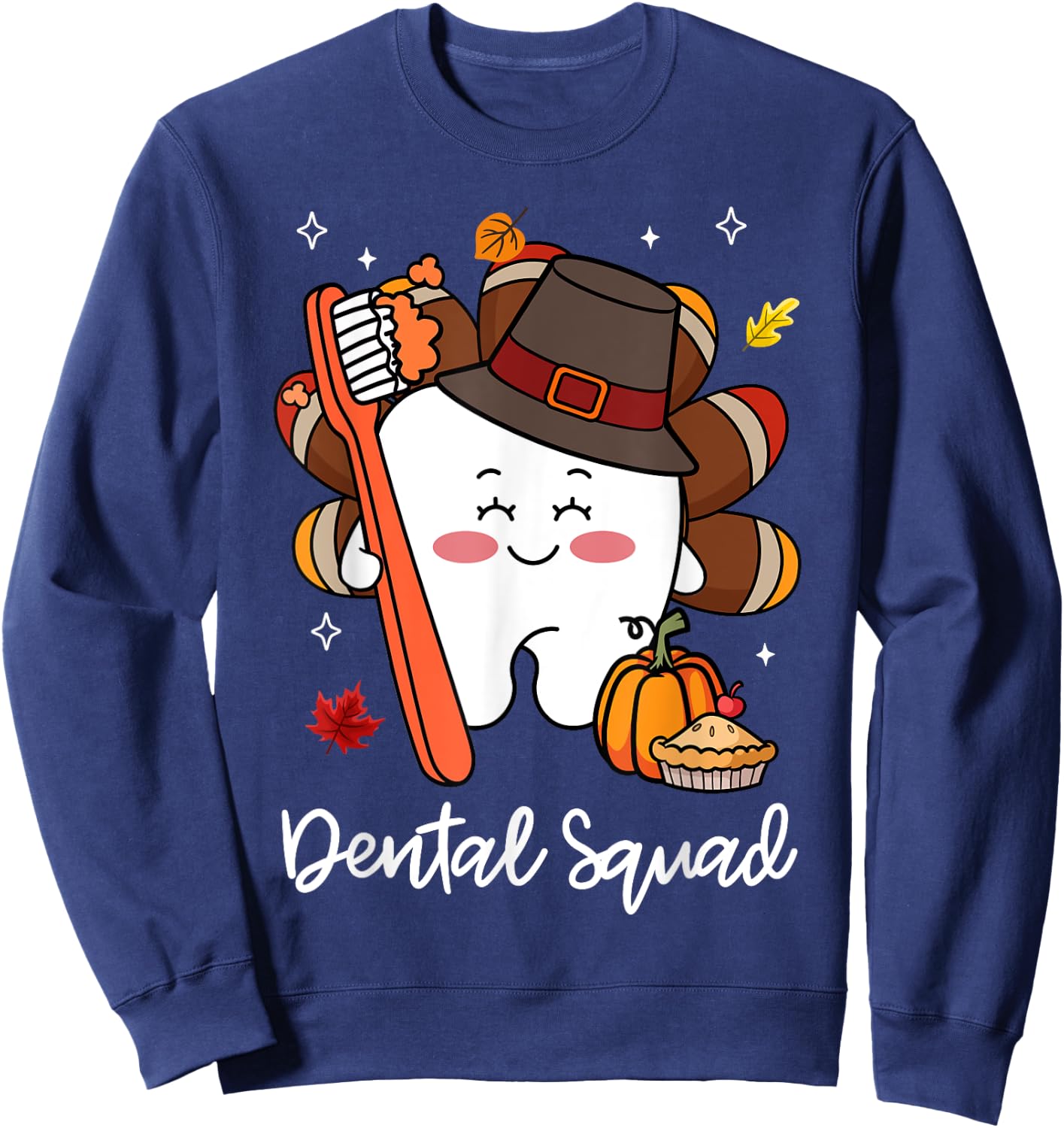 Dental Thanksgiving Team Squad Turkey Teeth Hygiene Dentist Sweatshirt - Sweatshirt | Navy