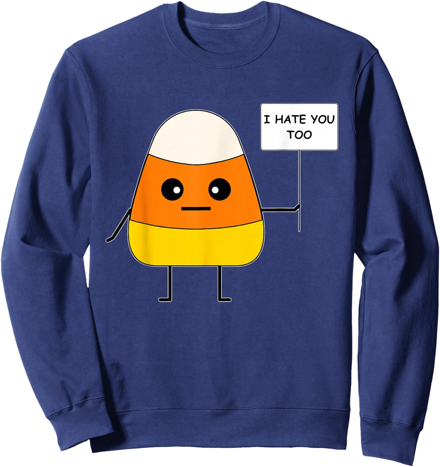 Candy Corn Funny I Hate You Too Team CandyCorn Sweatshirt - Sweatshirt | Navy
