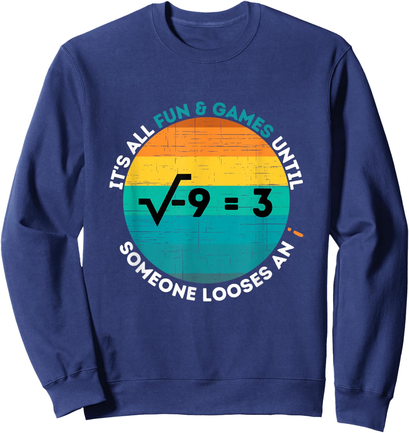 Loosing an i - Funny Math Imaginary Number Sweatshirt - Sweatshirt | Navy