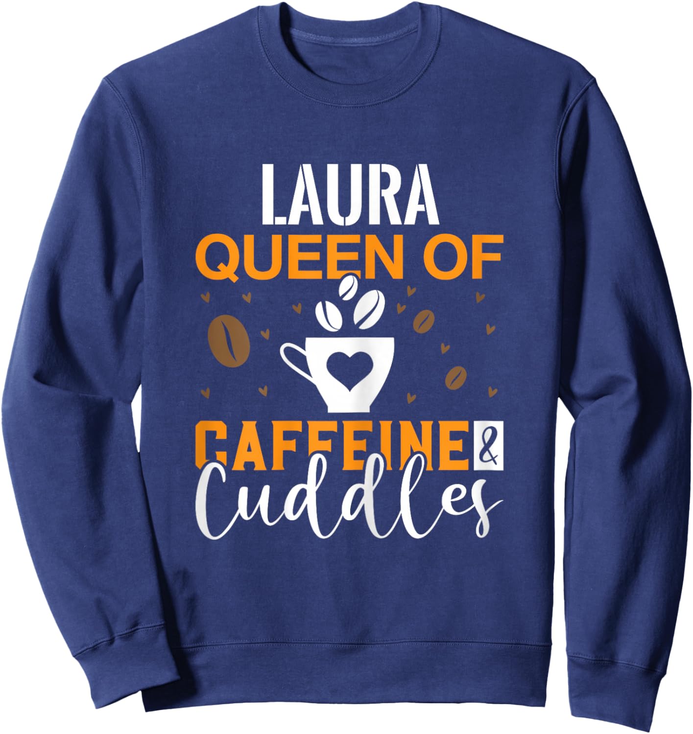 LAURA Queen of Caffeine & Cuddles Coffee LAURAS Sweatshirt - Sweatshirt | Navy
