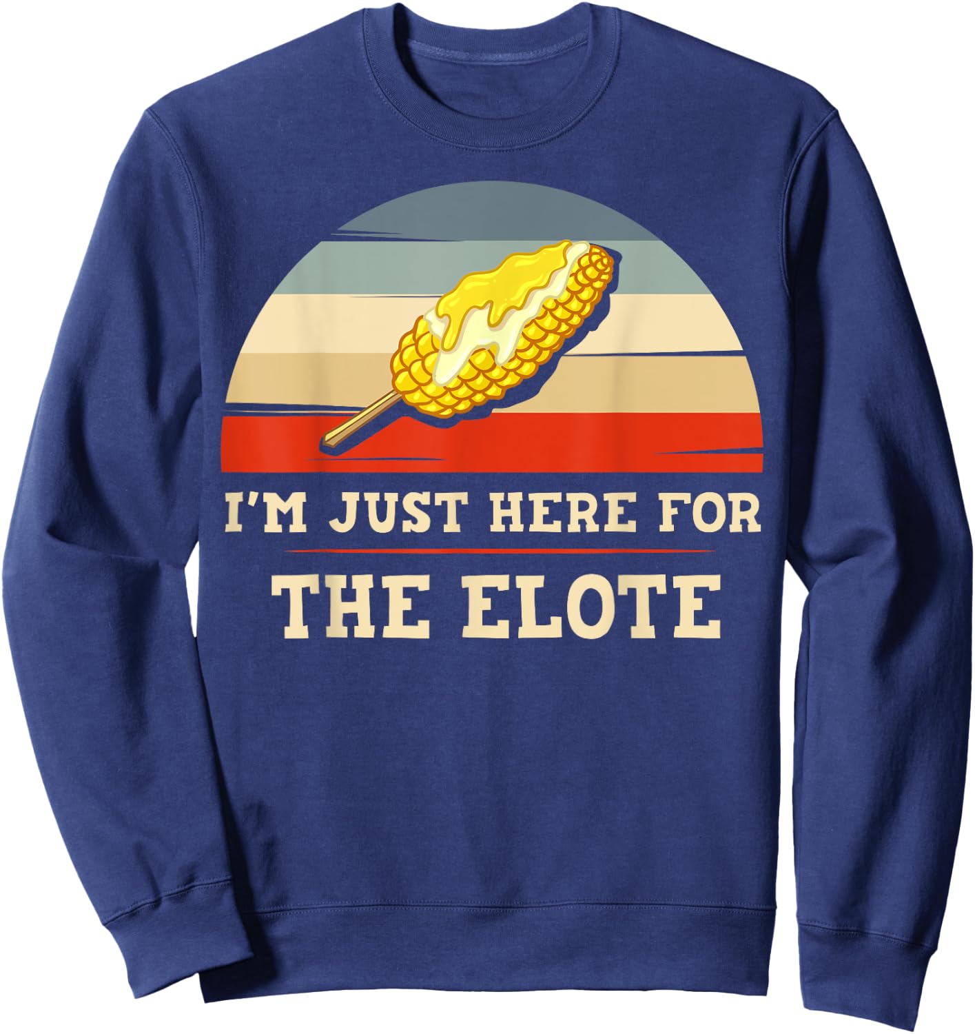Elote Corn Roasted Mexican Street Corn Sweatshirt - Sweatshirt | Navy