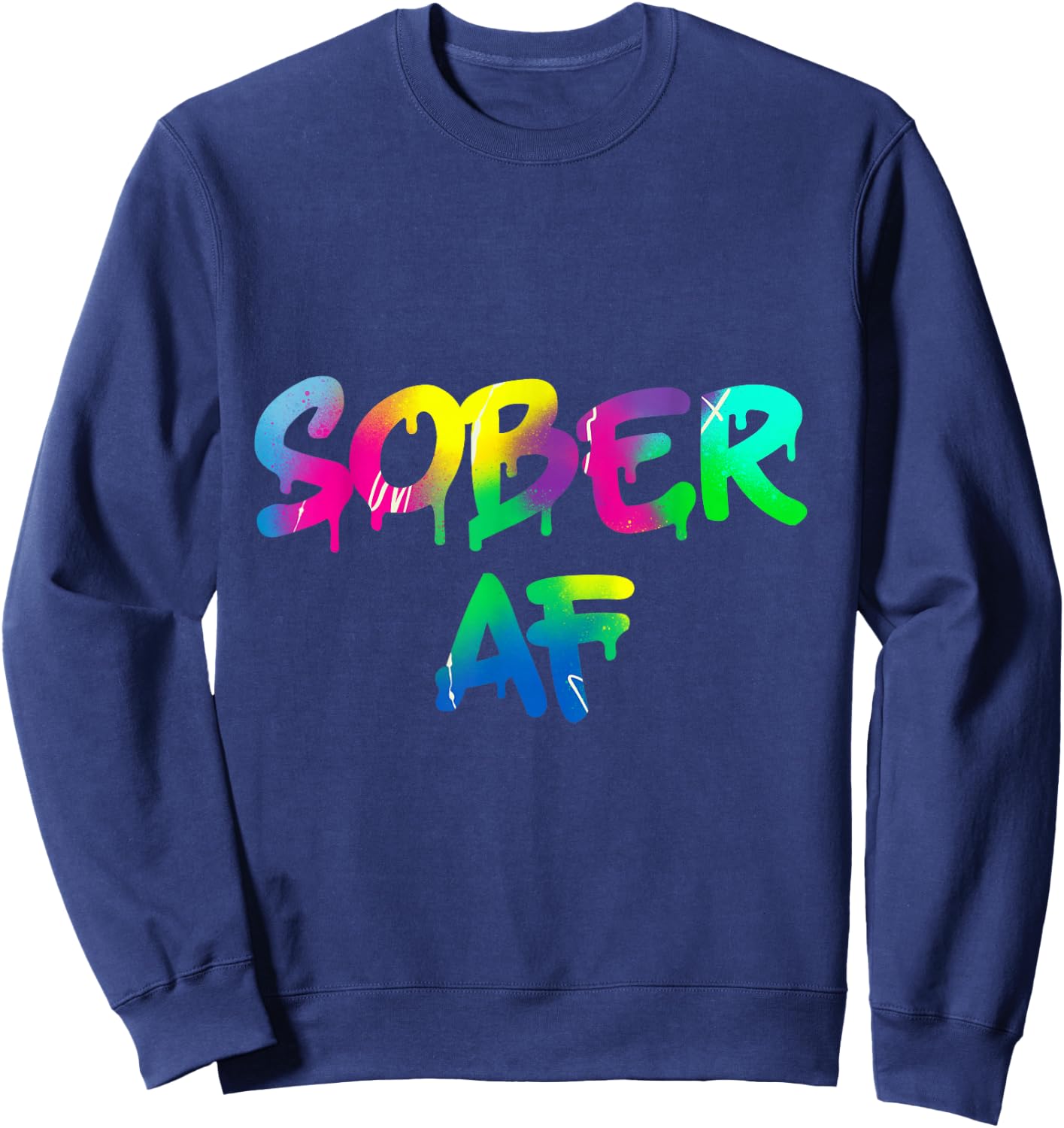 Funny Sobriety Gift 12 Step Program Gift Sober AF Sweatshirt - Sweatshirt | Navy