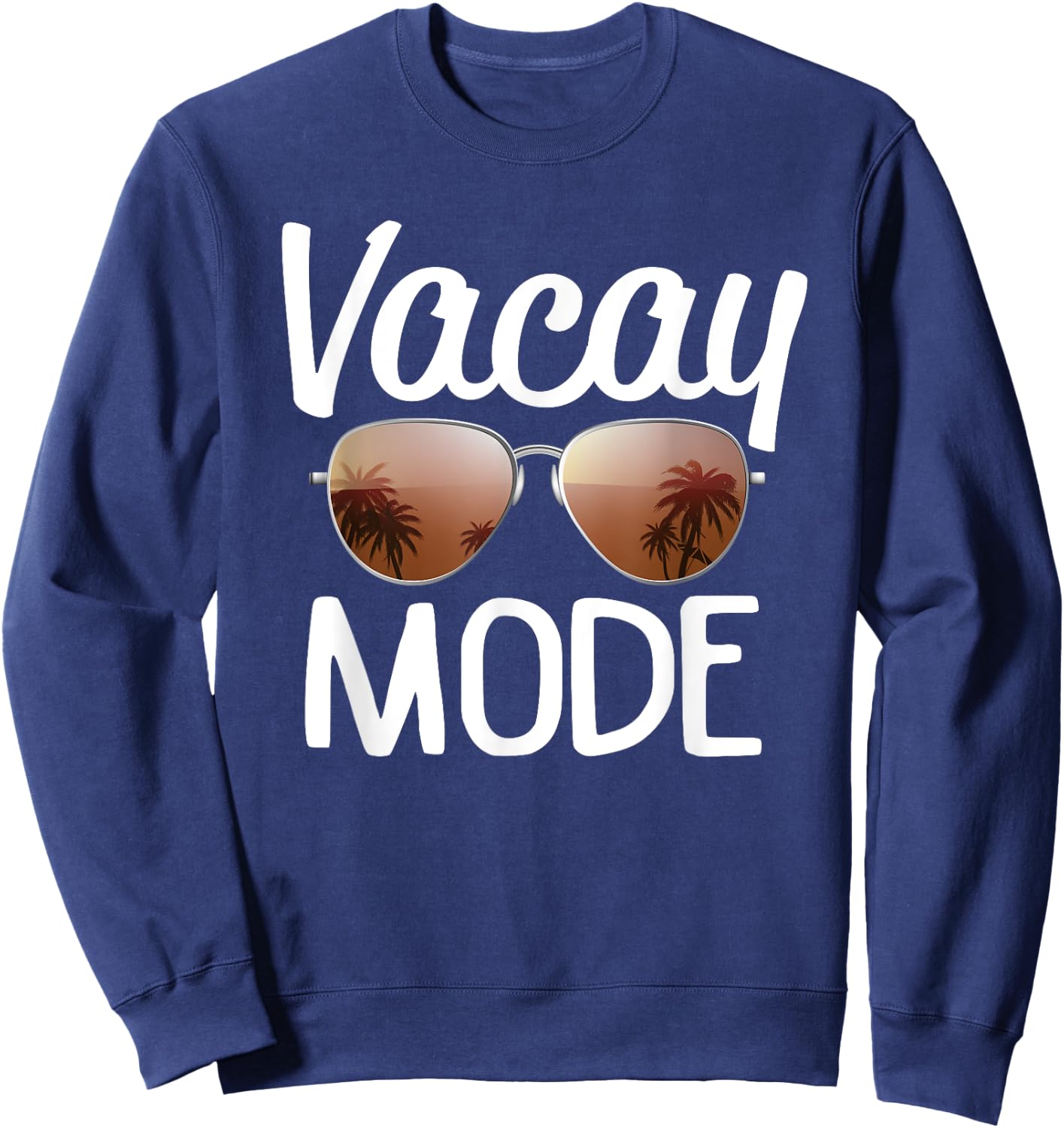 Vacay Mode T Shirt Funny Family Vacation Gift Men Women Sweatshirt - Sweatshirt | Navy