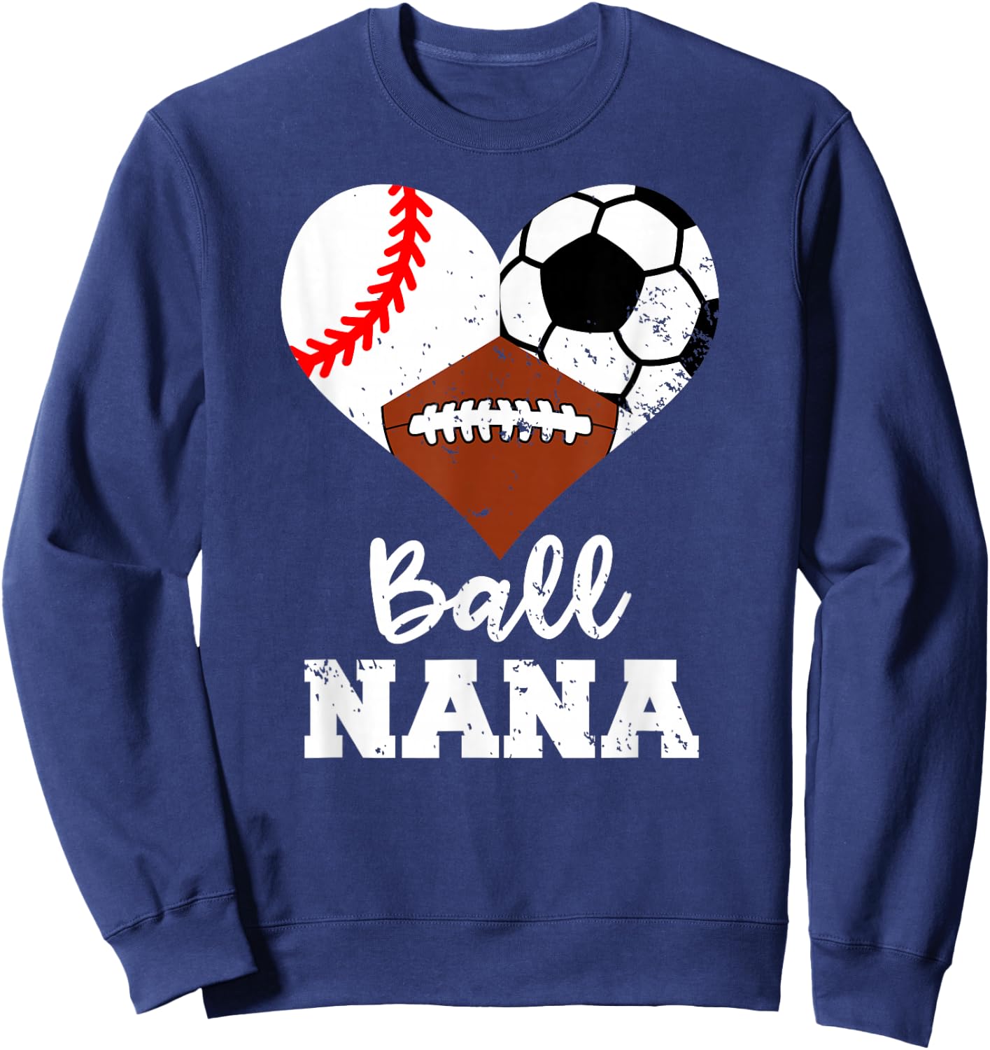 Ball Nana Funny Baseball Soccer Football Sweatshirt - Sweatshirt | Navy