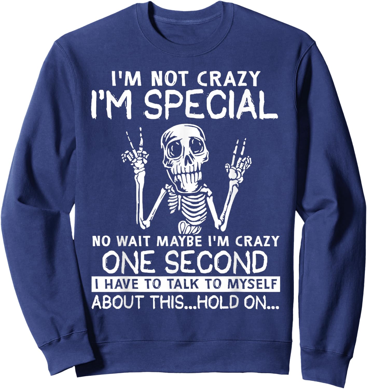 I'm Not Crazy I'm Special No Wait Maybe I'm Crazy Skull Sweatshirt - Sweatshirt | Navy