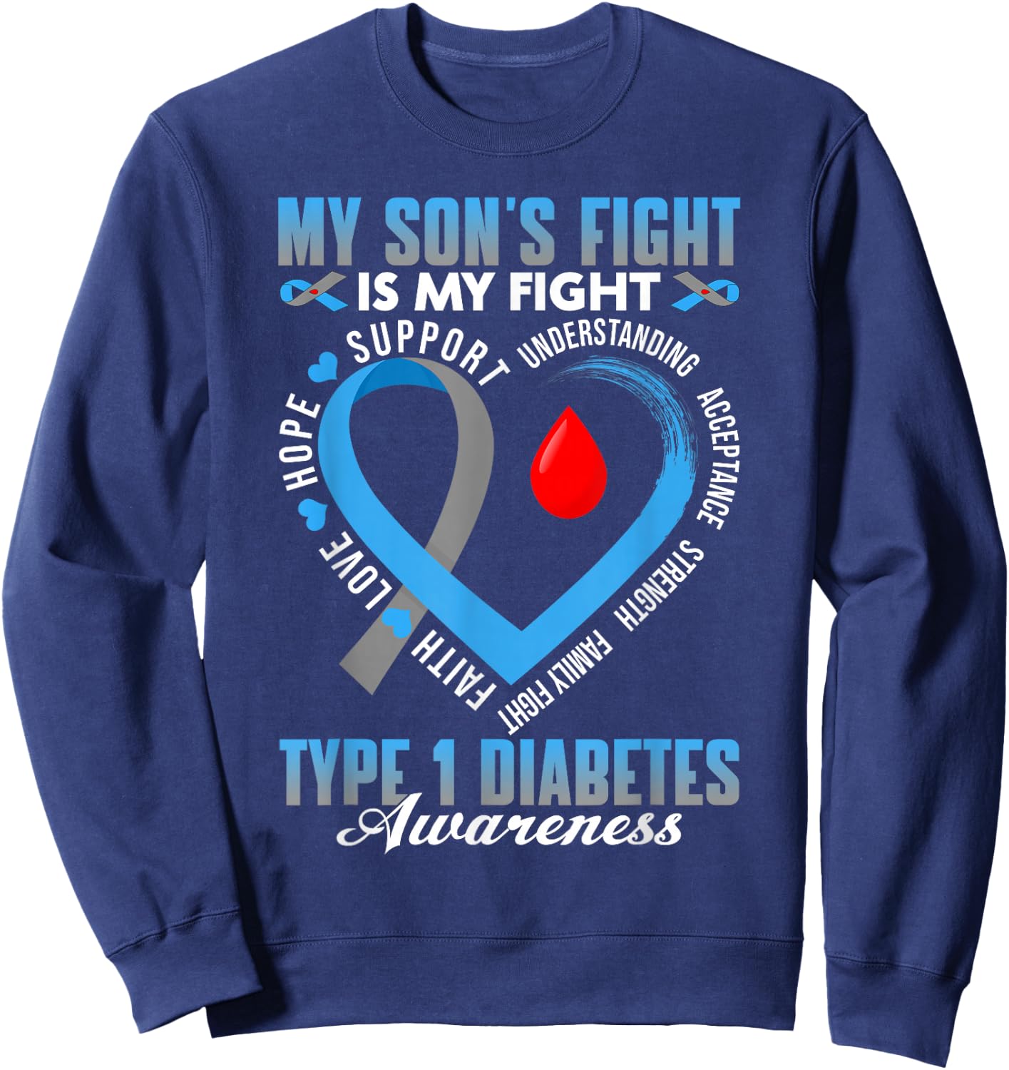My Son's Fight Is My Fight T1D Diabetes Awareness Day Sweatshirt - Sweatshirt | Navy