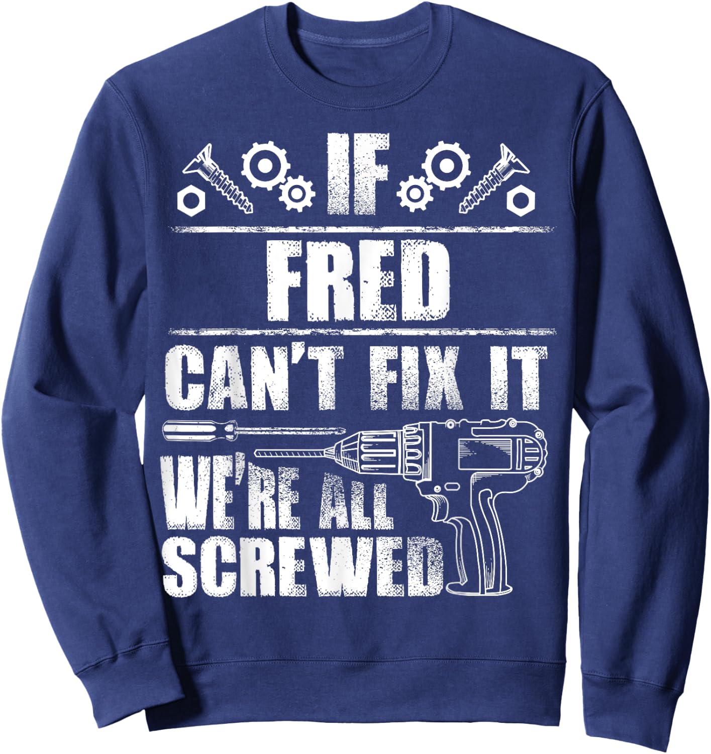 FRED Gift Name Fix It Funny Birthday Personalized Dad Idea Sweatshirt - Sweatshirt | Navy