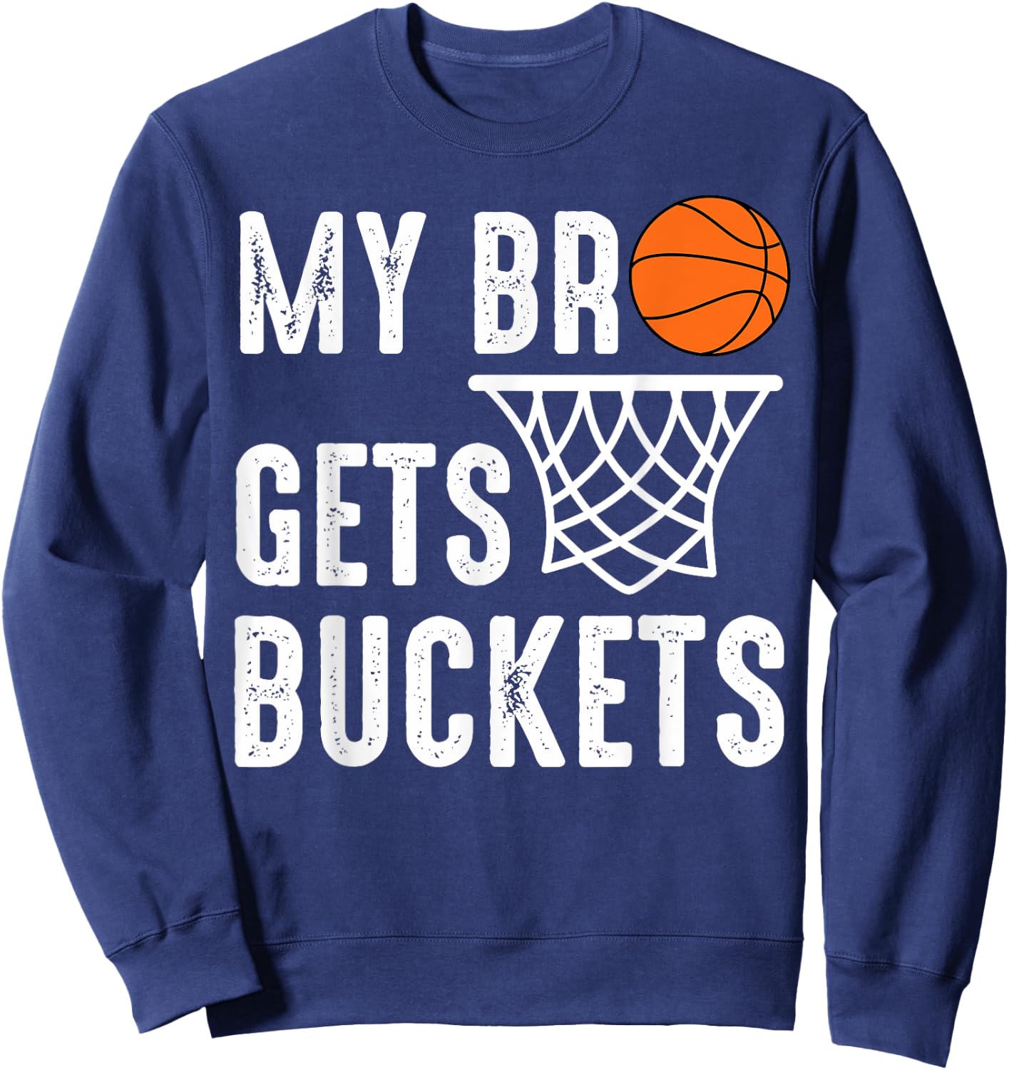 My Bro Gets Buckets Matching Brother & Sister Basketball Sweatshirt - Sweatshirt | Navy