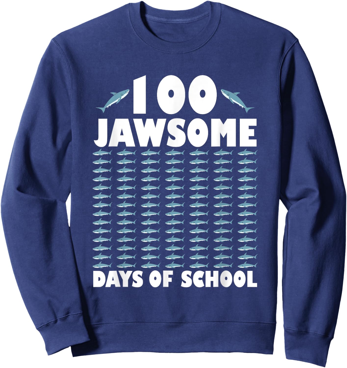 100 Jawsome Days Of School Project Shark Teacher Boy Girl Sweatshirt - Sweatshirt | Navy
