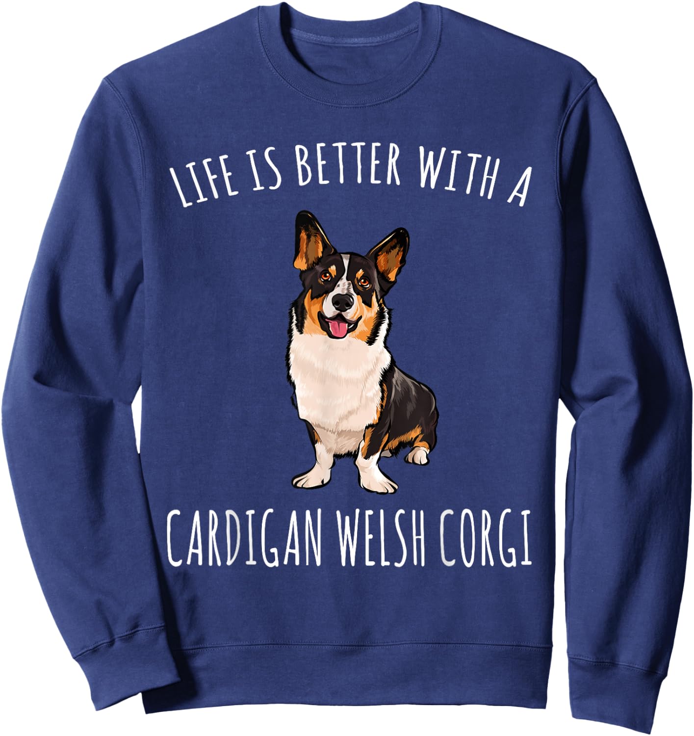 Life Is Better With A Cardigan Welsh Corgi Dog Lover Sweatshirt - Sweatshirt | Navy
