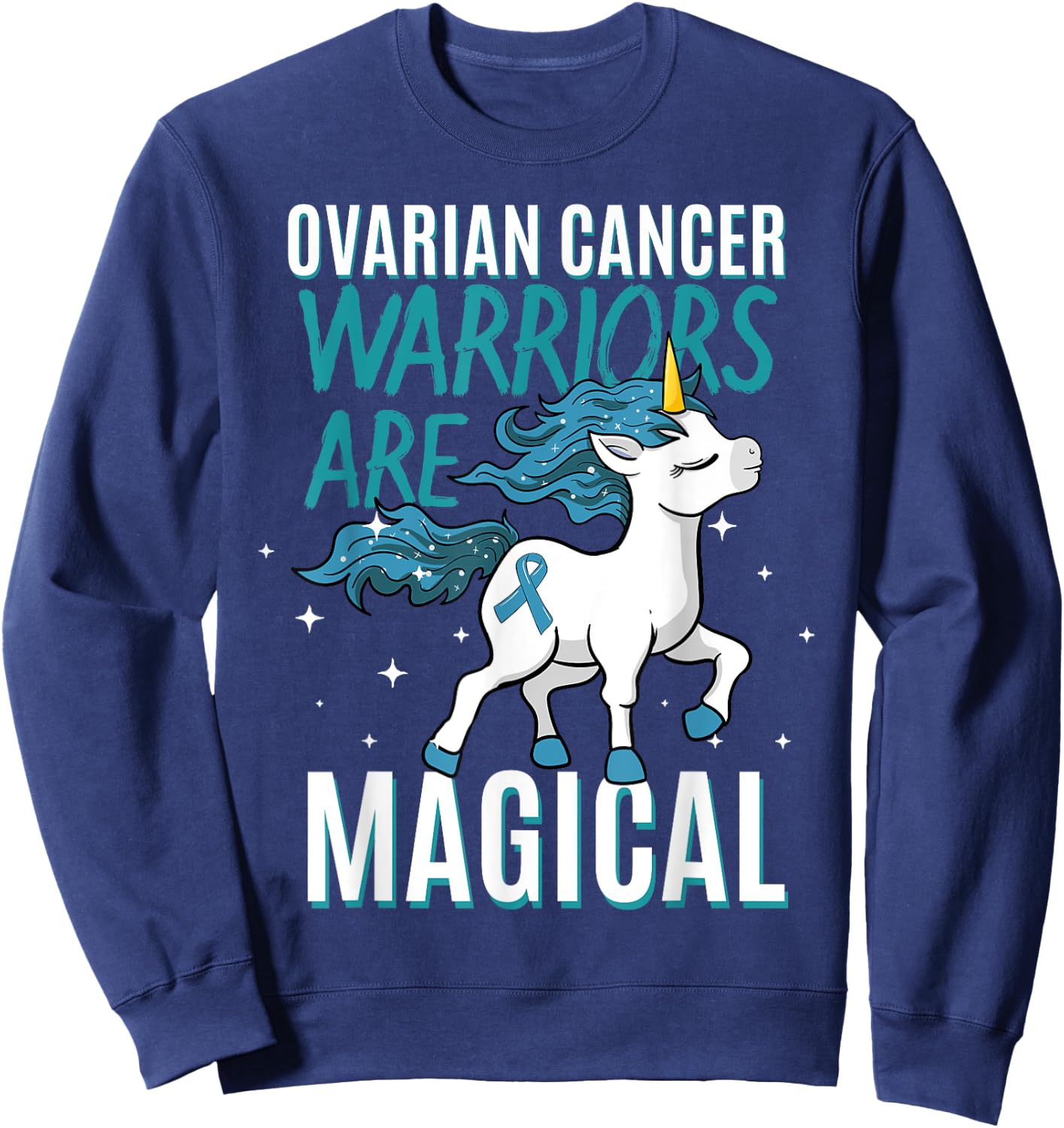 Ovarian Cancer Warrior Magical Unicorn Teal Ribbon Carcinoma Sweatshirt - Sweatshirt | Navy