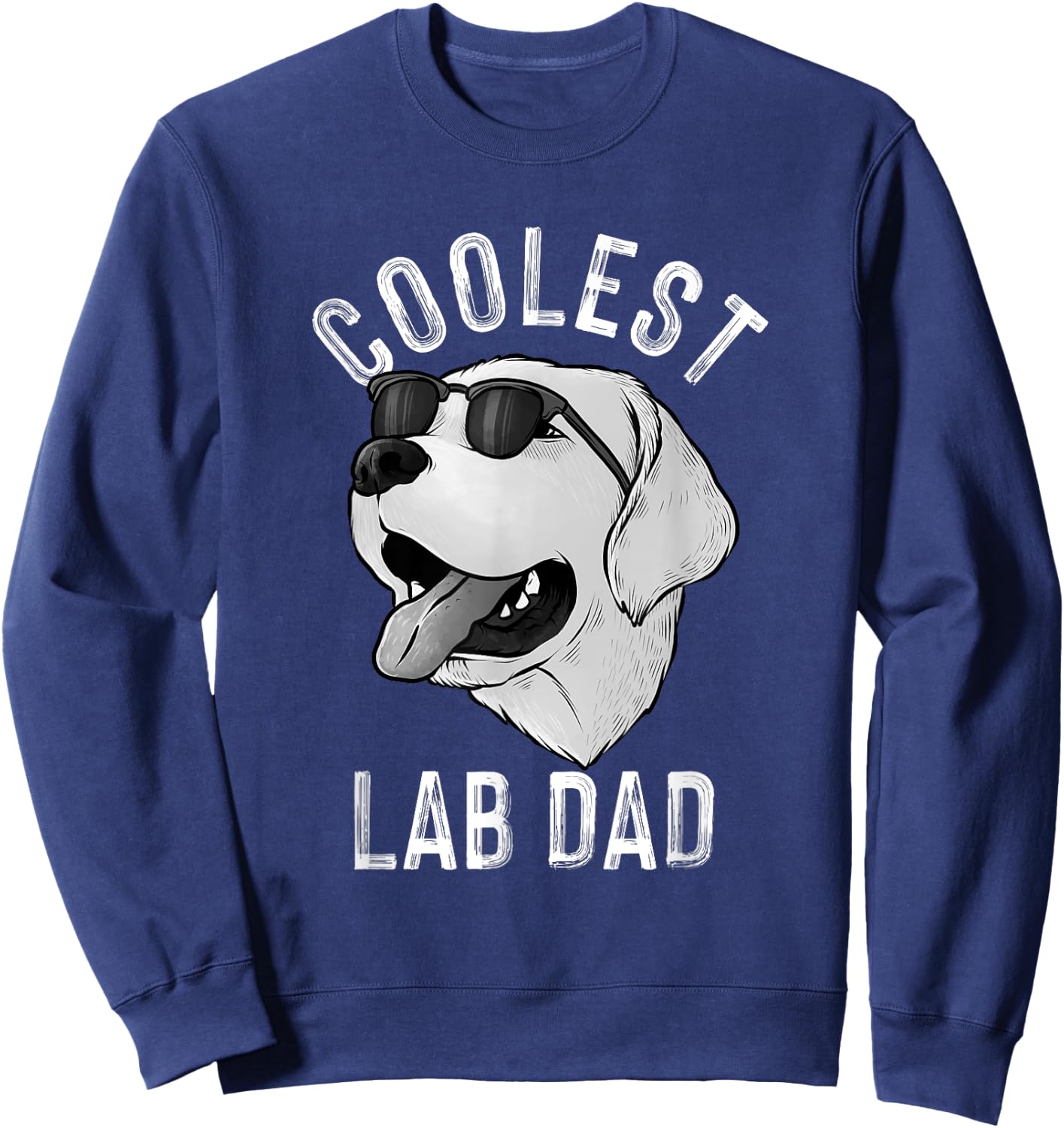 Funny Coolest Lab Dad Gift White Labrador Dog Lover Men Sweatshirt - Sweatshirt | Navy