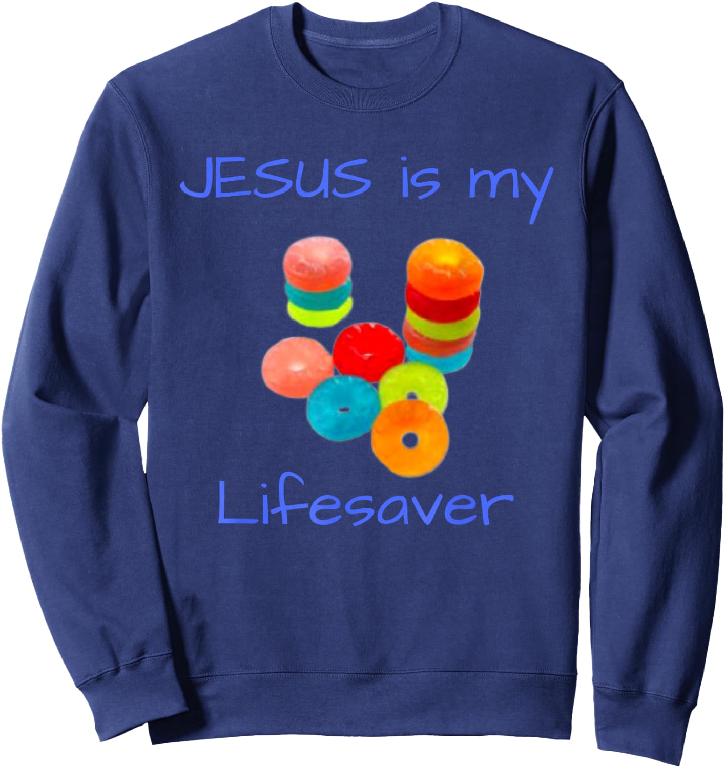 Jesus is my Lifesaver Funny Sweatshirt - Sweatshirt | Navy