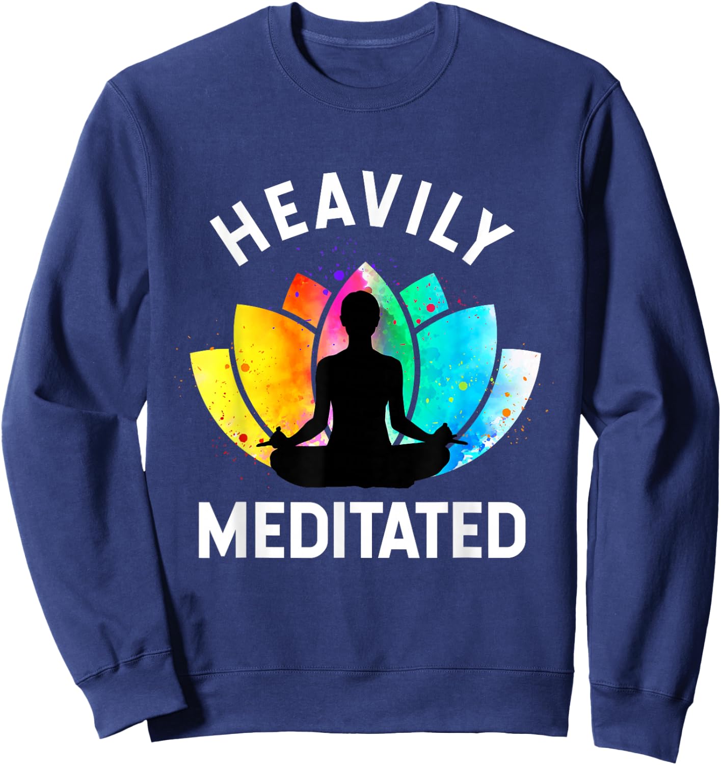 Heavily Meditated - Funny Meditation & Yoga Gift Sweatshirt - Sweatshirt | Navy