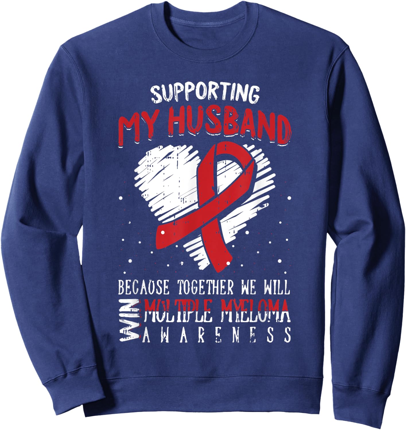 My Husband Multiple Myeloma Awareness Ribbon Warrior Gifts Sweatshirt - Sweatshirt | Navy