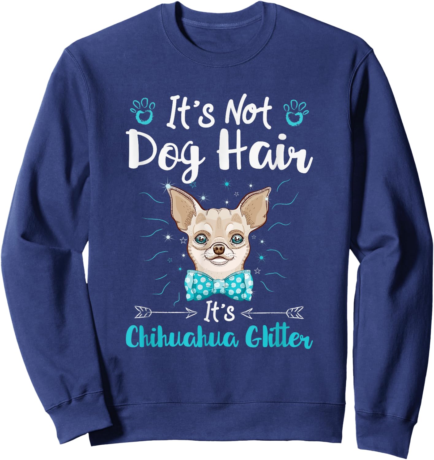 It's Not Dog Hair It's Chihuahua Glitter Sweatshirt - Sweatshirt | Navy