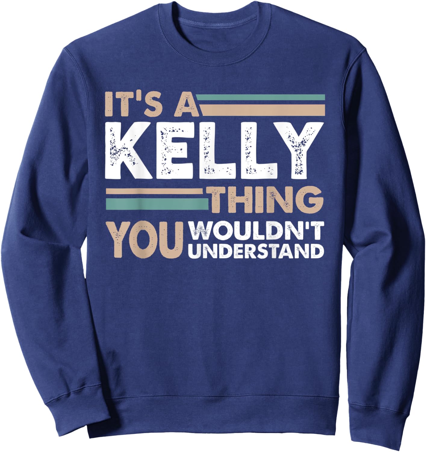It's A Kelly Thing You Wouldn't Understand Family Name Sweatshirt - Sweatshirt | Navy