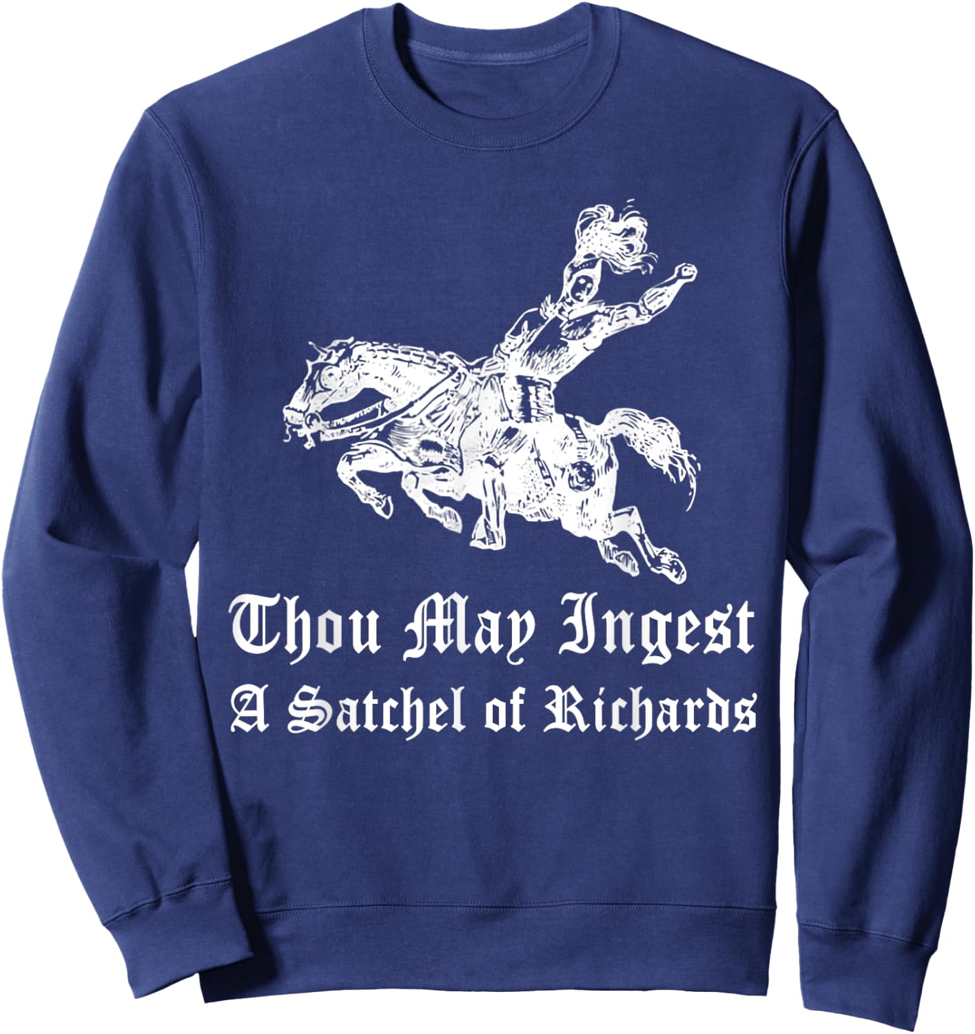 Thou May Ingest A Satchel Of Richard Sweatshirt - Sweatshirt | Navy
